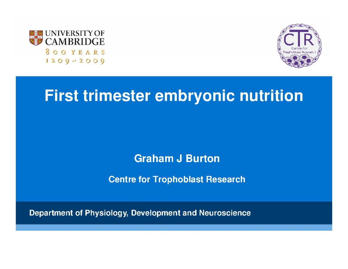 Burton First trimester embryonic nutrition Graham J Burton Centre for