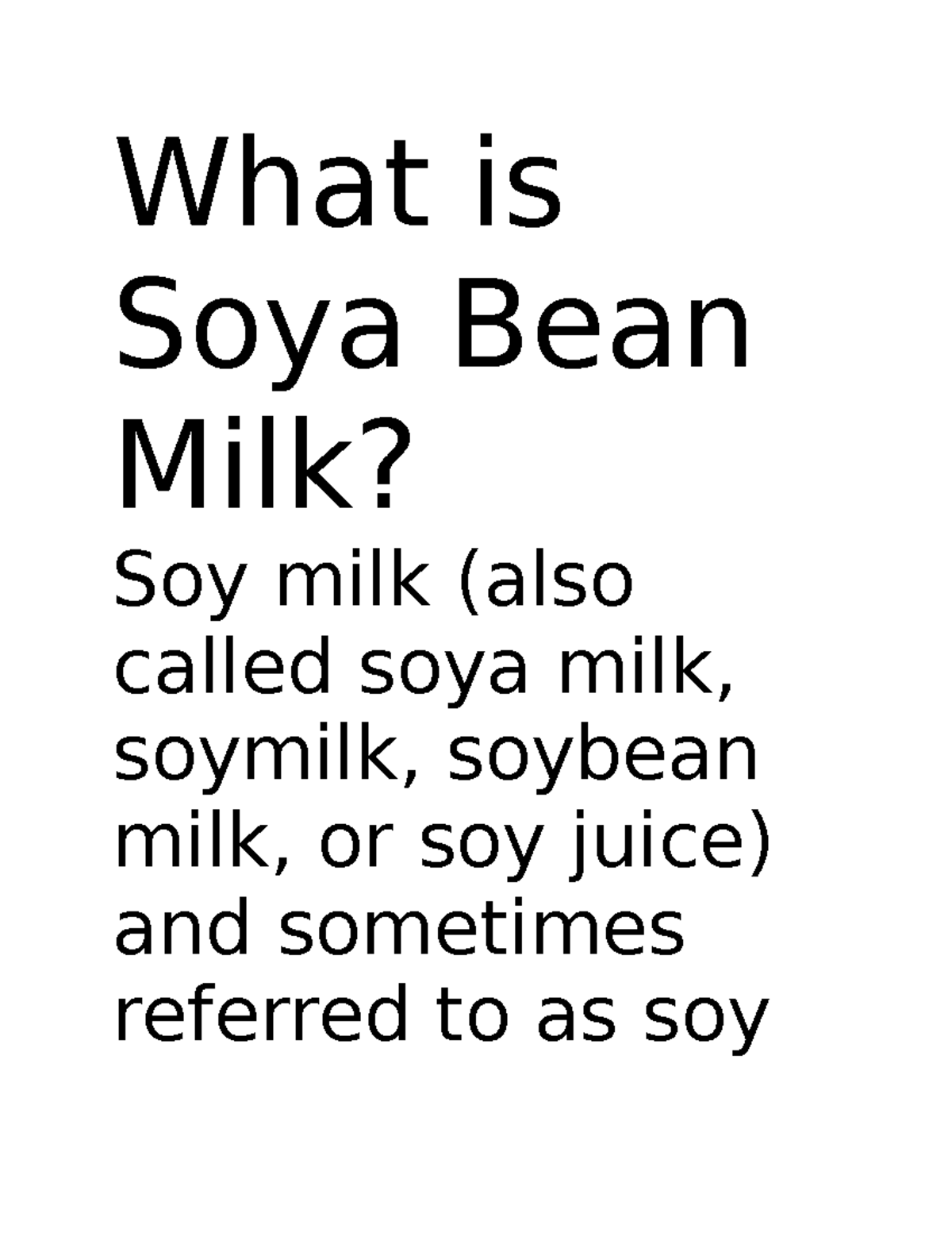 Naku da What is Soya Bean Milk? Soy milk (also called soya milk