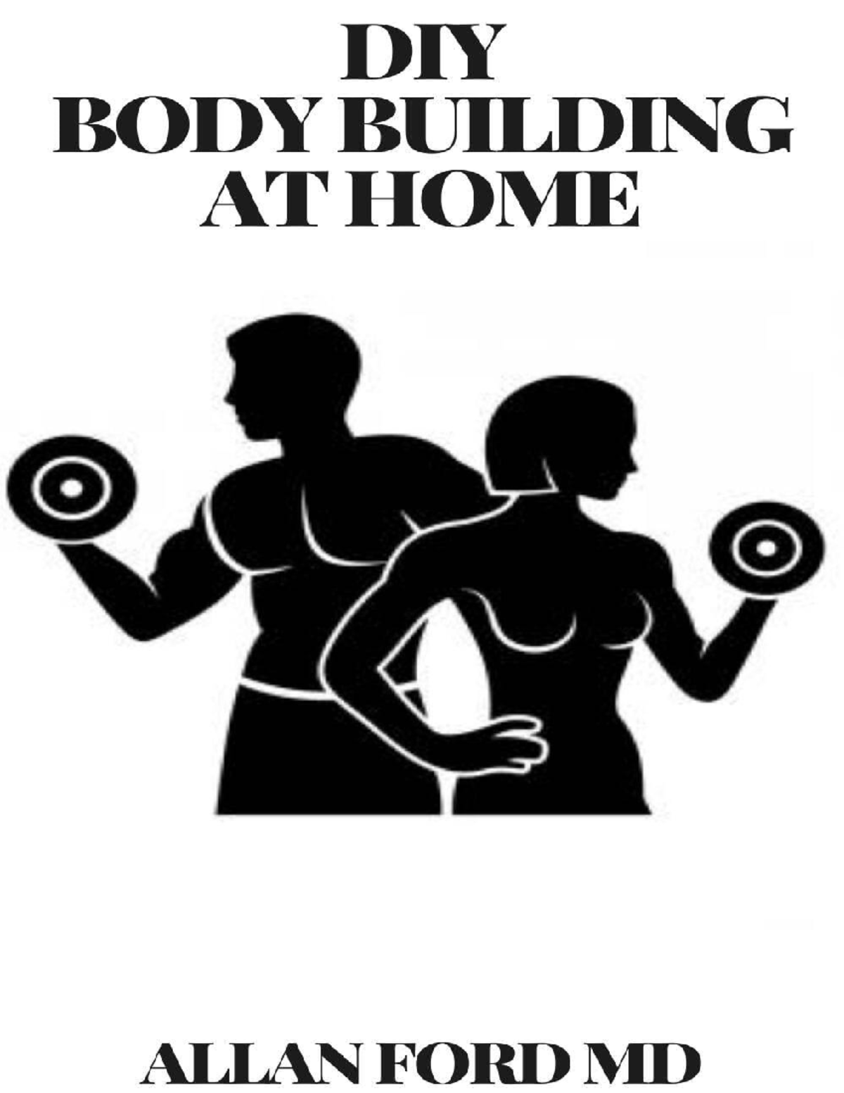 Diy body building at home the ultimate guide get fit fast at home body