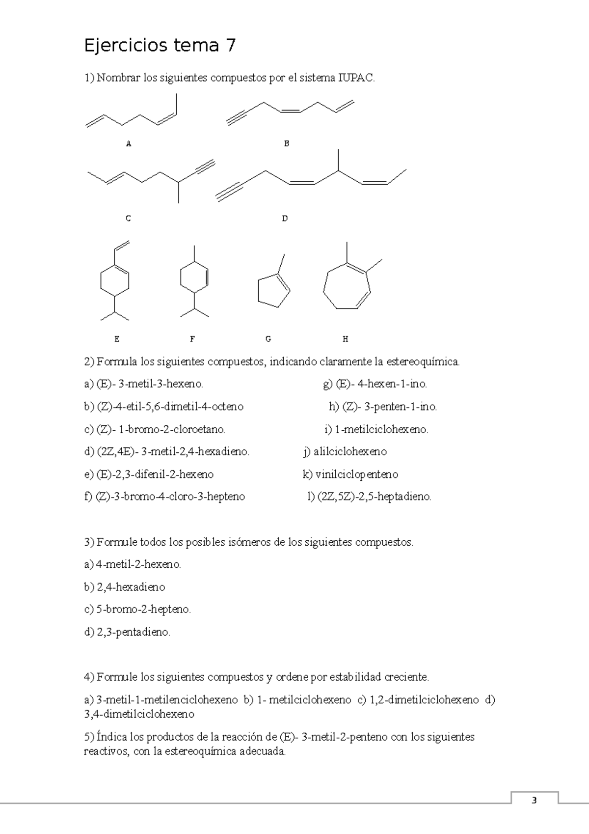 Ejercicios Tema 7 Apuntes 7 Nombrar Los Siguientes Compuestos Por El Sistema Iupac A B C D E F Studocu