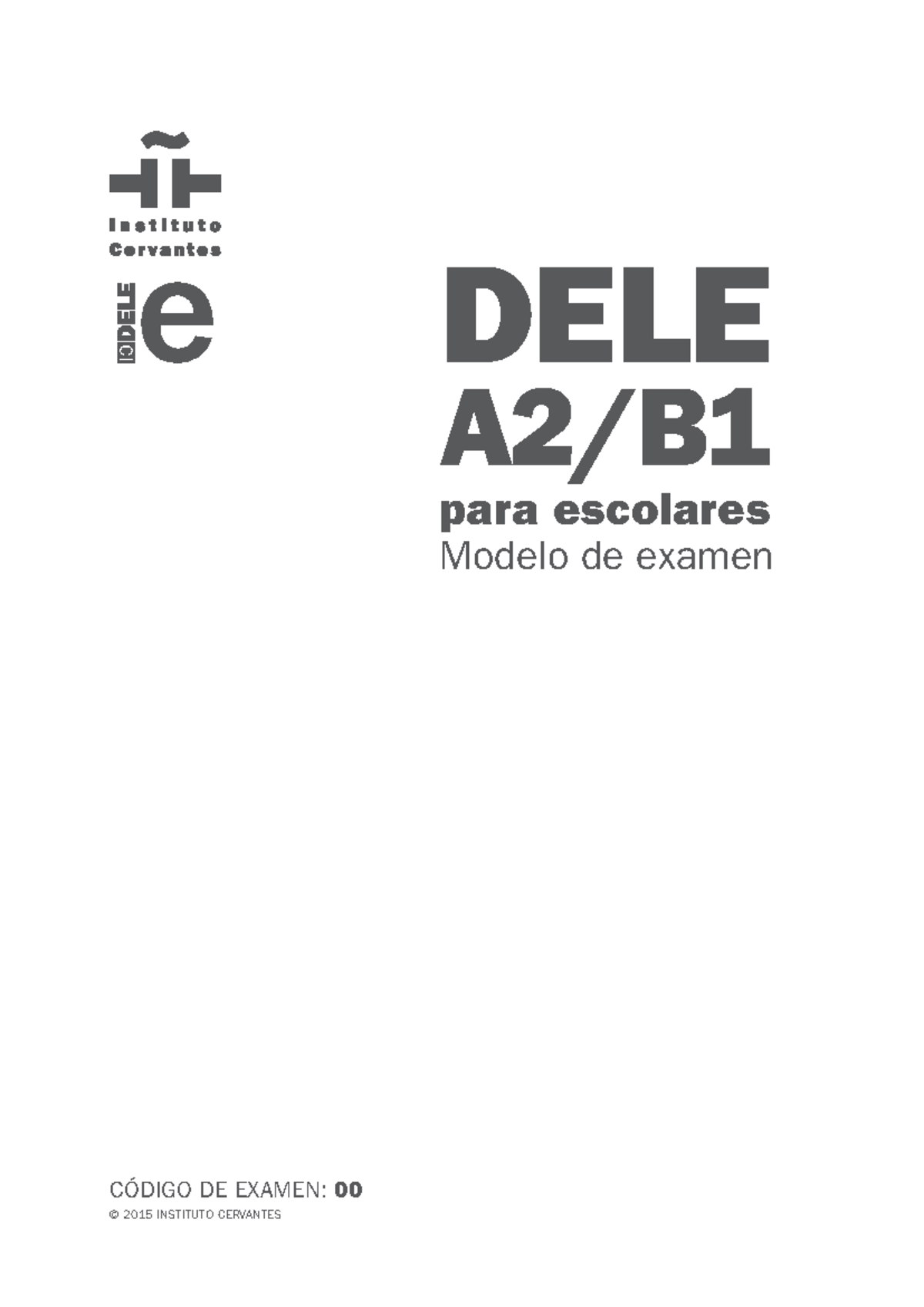 Dele a2b1escolares modelo 0 - Modelo de examen © 2015 INSTITUTO ...