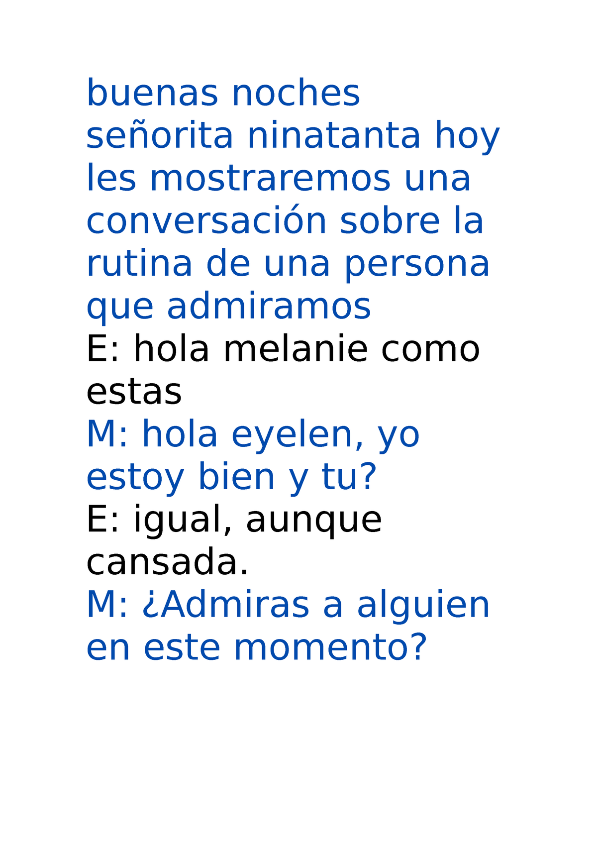 Buenas noches señorita ninatanta hoy les mostraremos una conversación sobre  la rutina de una persona - Studocu