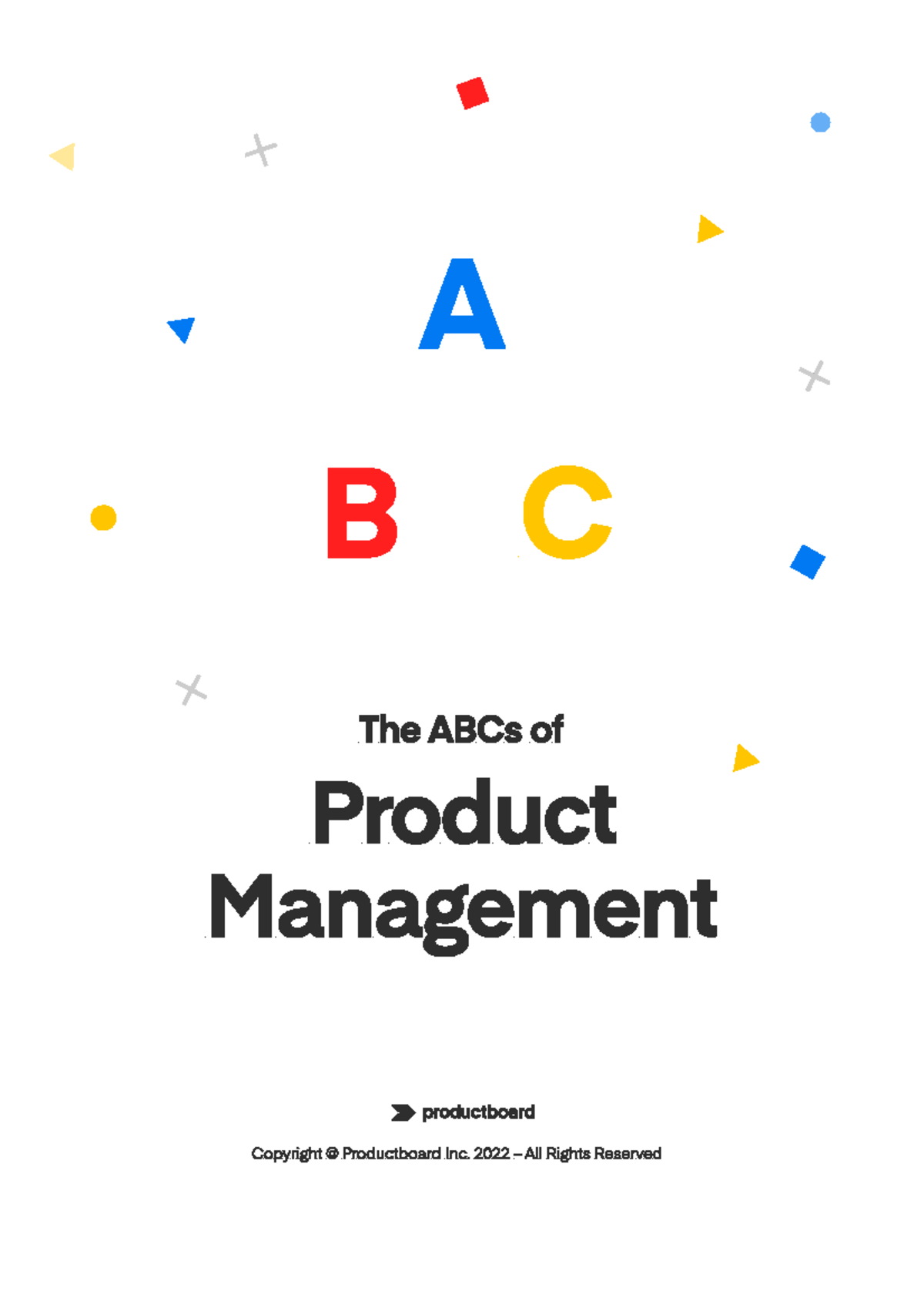 ABCsProduct Management Copyright © Productboard Inc. 2022 All