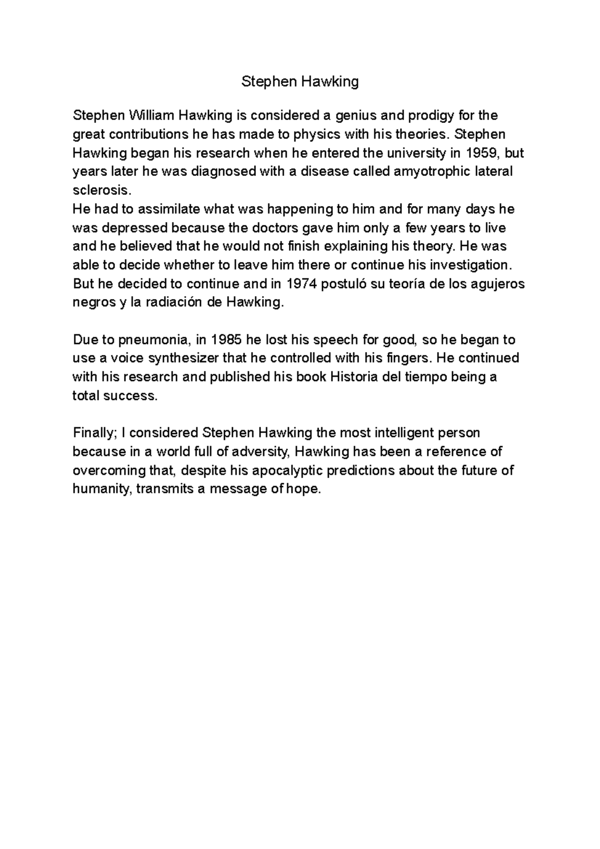 Stephen Hawking - Stephen Hawking Stephen William Hawking is considered ...