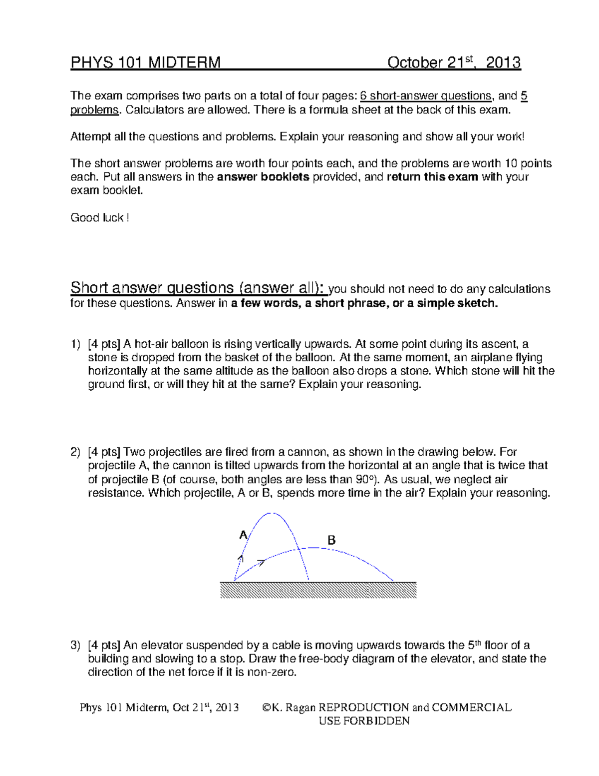 Physics 101 2013 Midterm - Phys 101 Midterm, Oct 21st, 2013 ©K. Ragan ...