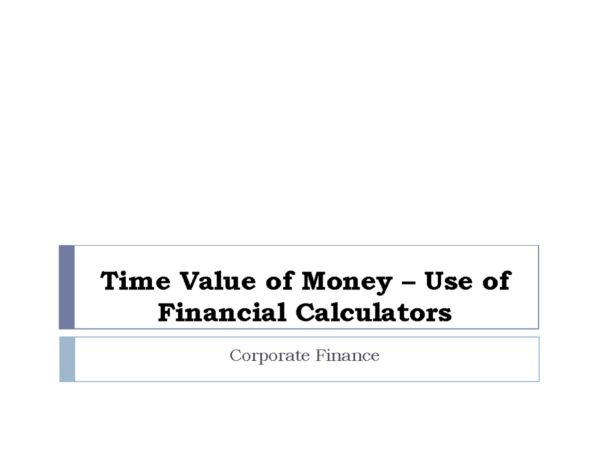 TVM - Use of Financial Calculators - Time Value of Money Use of ...