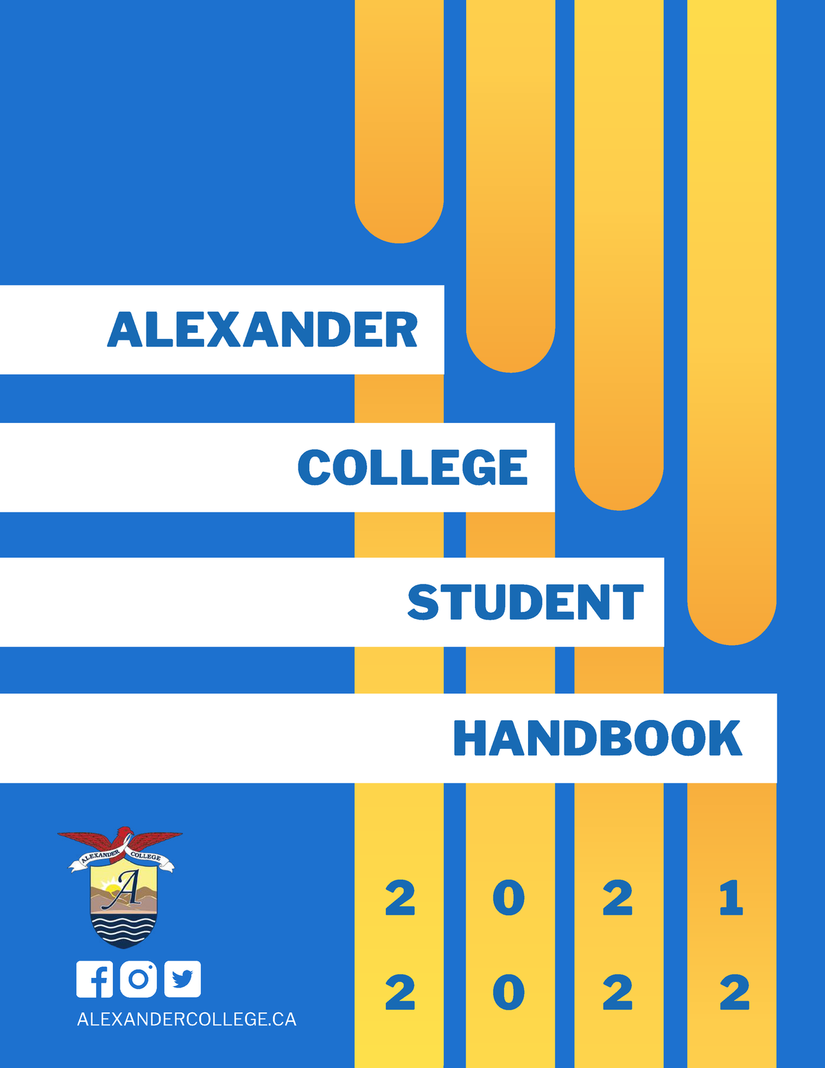 Alexander College Fall 2021 Student Handbook - STUDENT ALEXANDER COLLEGE HANDBOOK 2 0 2 1 2 0 2 2 - Studocu