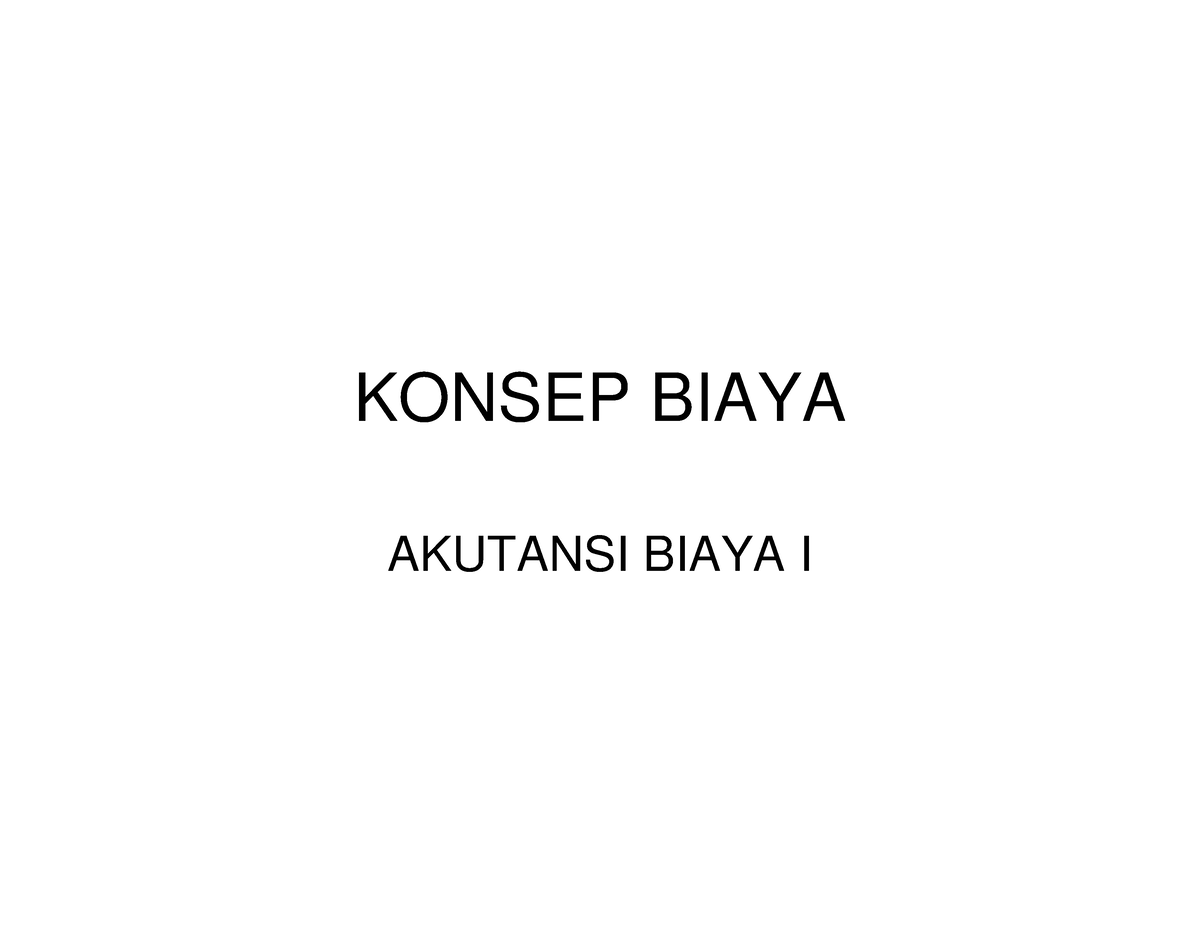 72660453 Akuntansi Biaya Konsep Biaya Pdf - KONSEP BIAYA AKUTANSI BIAYA ...