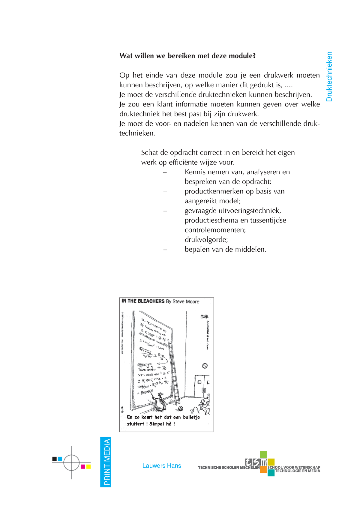 Druktechnieken Grafische Technieken Wat Willen We Bereiken Met Deze Module Op Het Einde Van