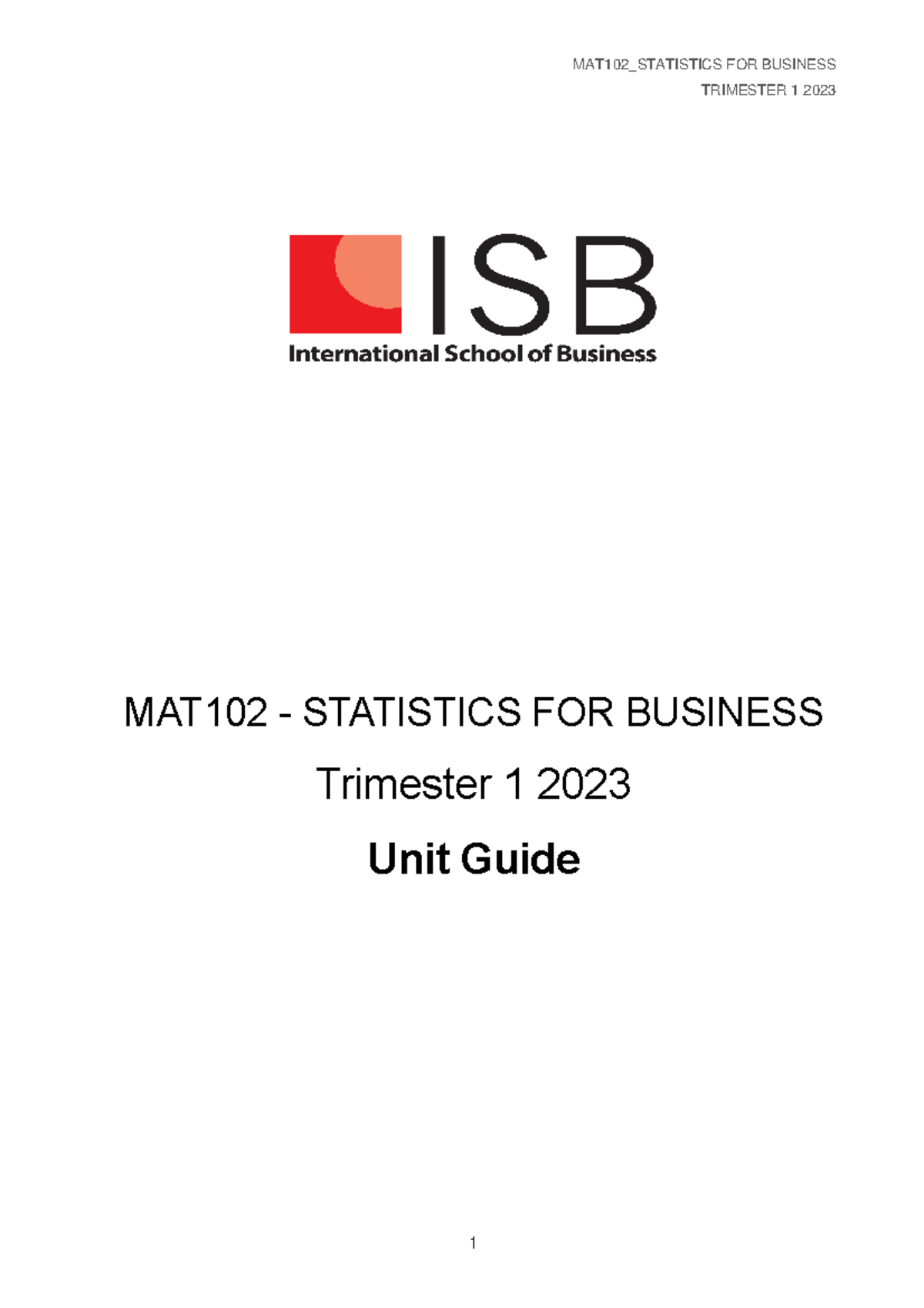 MAT102 Dr Van Unit Guide SB - TRIMESTER 1 2023 MAT102 - STATISTICS FOR ...