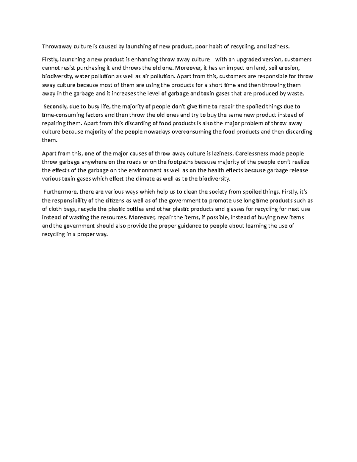 Want more, Throw more Throwaway culture is caused by launching of new product, poor habit of