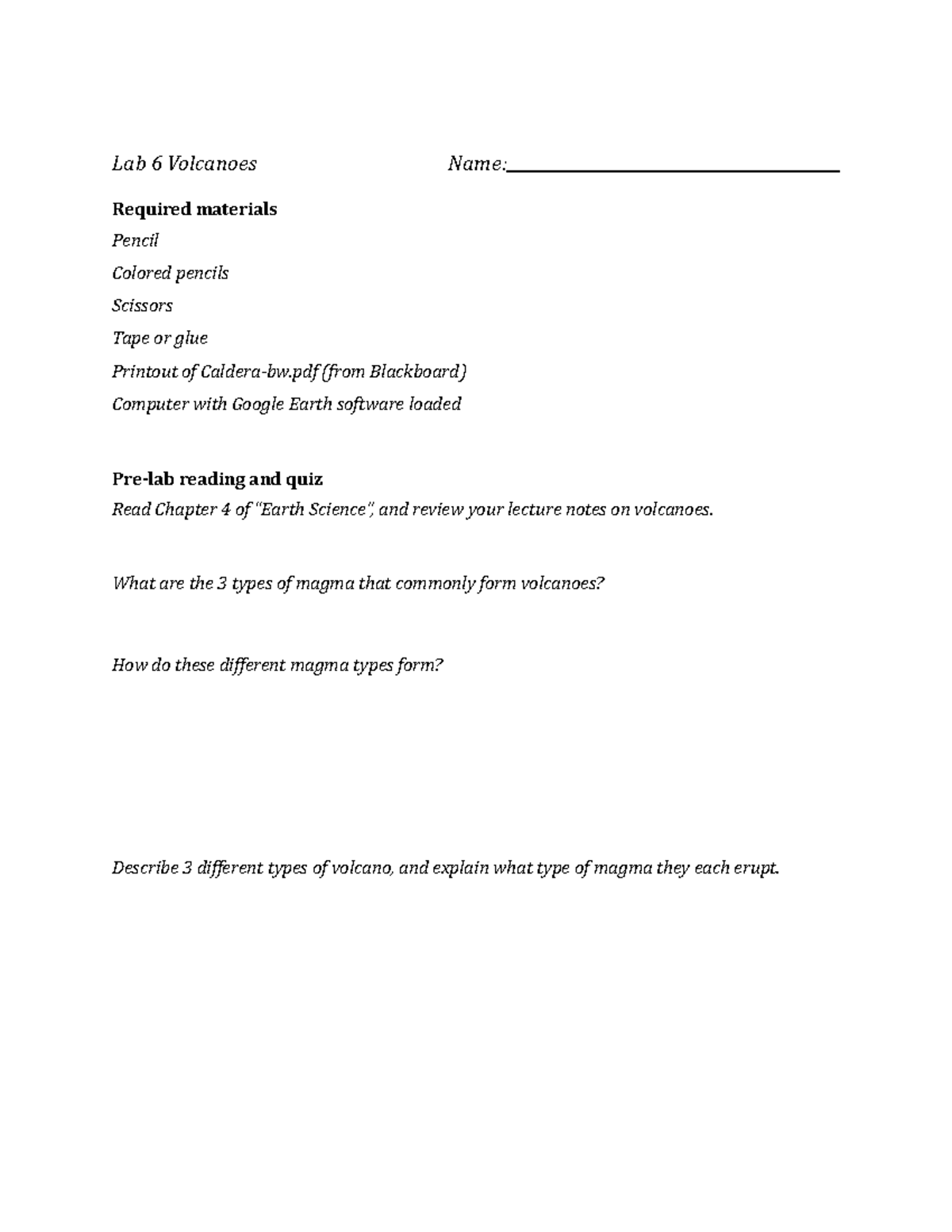 Lab 6 Volcanoes What are the 3 types of magma that commonly form