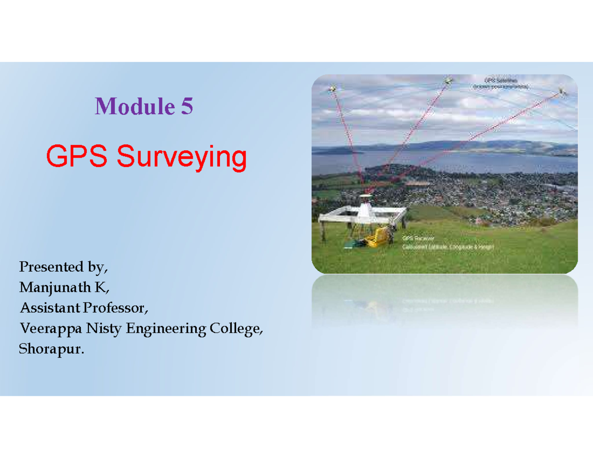 Module 5 - Module 5 GPS Surveying Presented by, Manjunath K, Assistant ...
