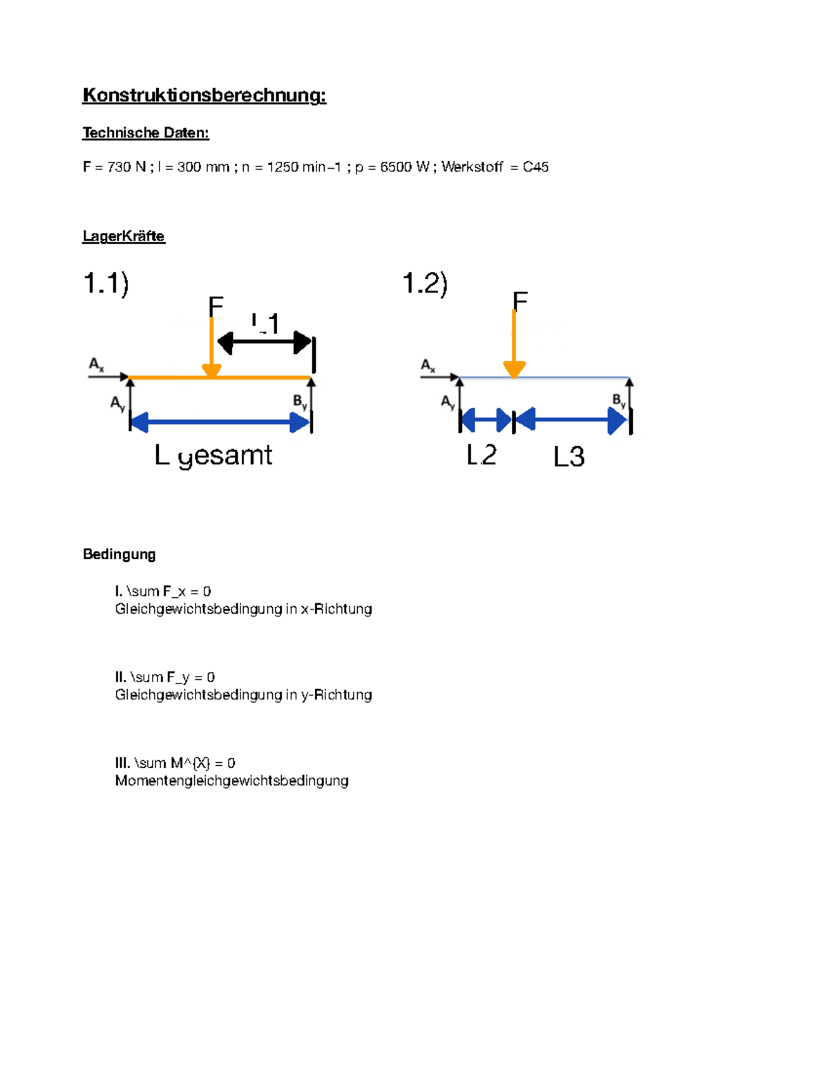 Berechnungen - Konstruktionsberechnung: Technische Daten: F = 730 N ; L ...