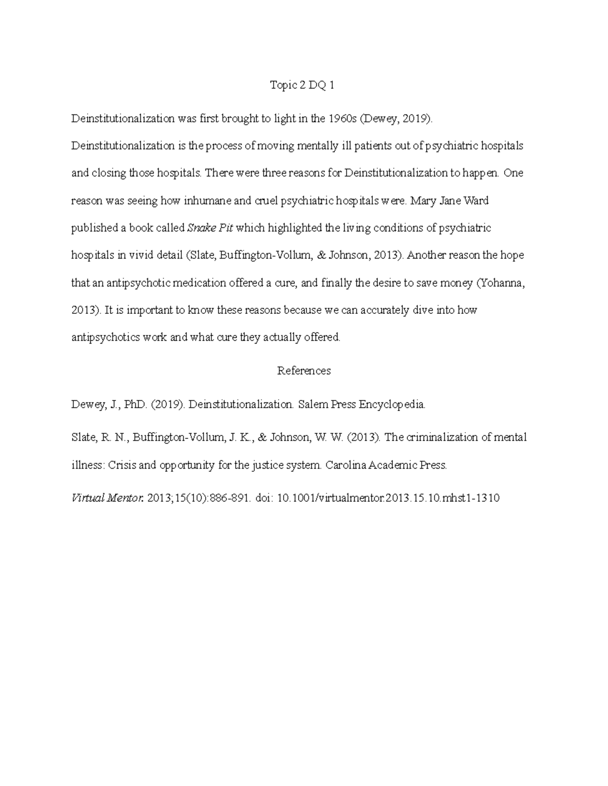 Topic 2 DQ 1 - Topic 2 DQ 1 Deinstitutionalization was first brought to