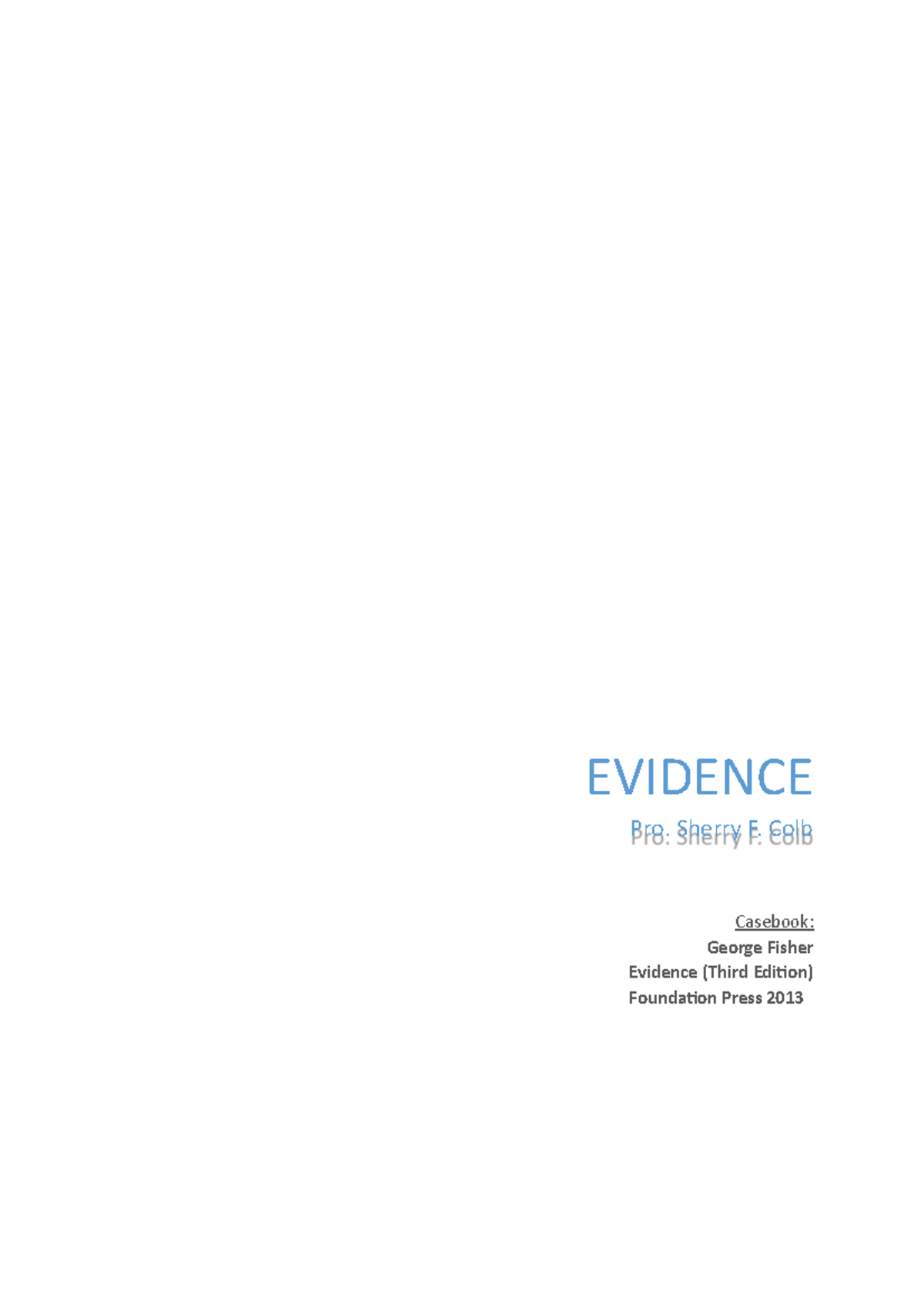 Colb Evidence - outline - Pro. Sherry F. Colb EVIDENCE Casebook: George ...