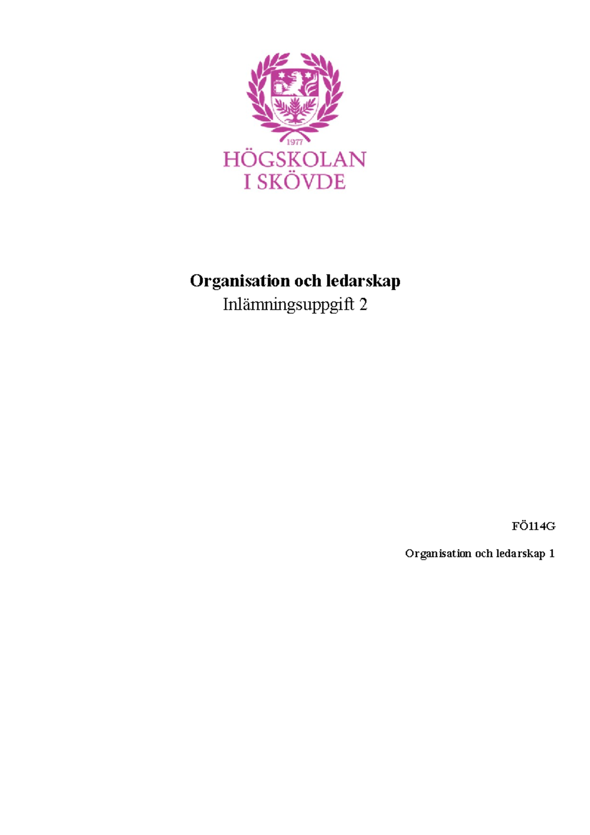 Ledarskap Och Organisation 1, Inlämning 2 Grupp 15 - Organisation Och ...