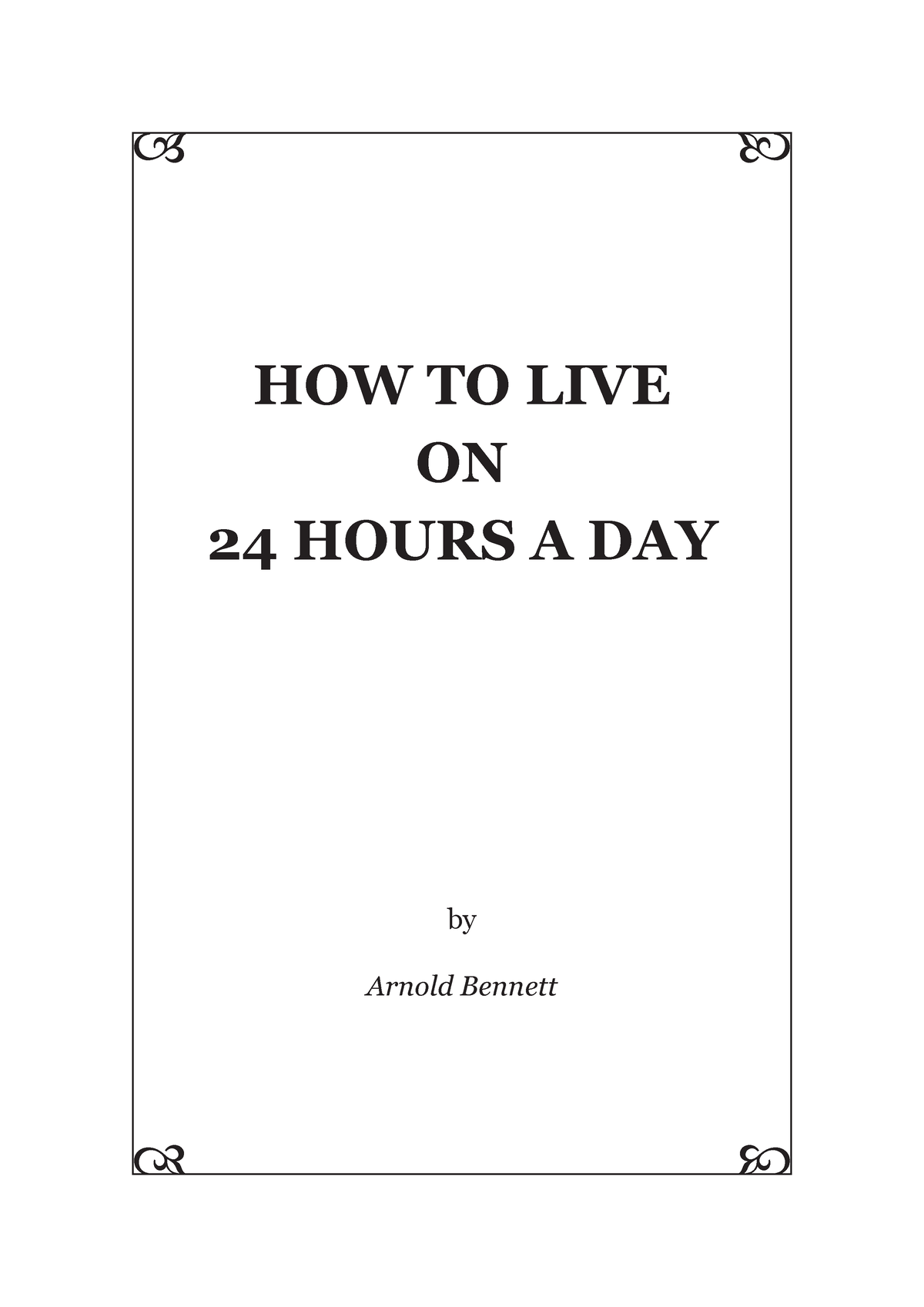 how-to-live-on-24-hours-a-day-how-to-live-on-24-hours-a-day-by-arnold