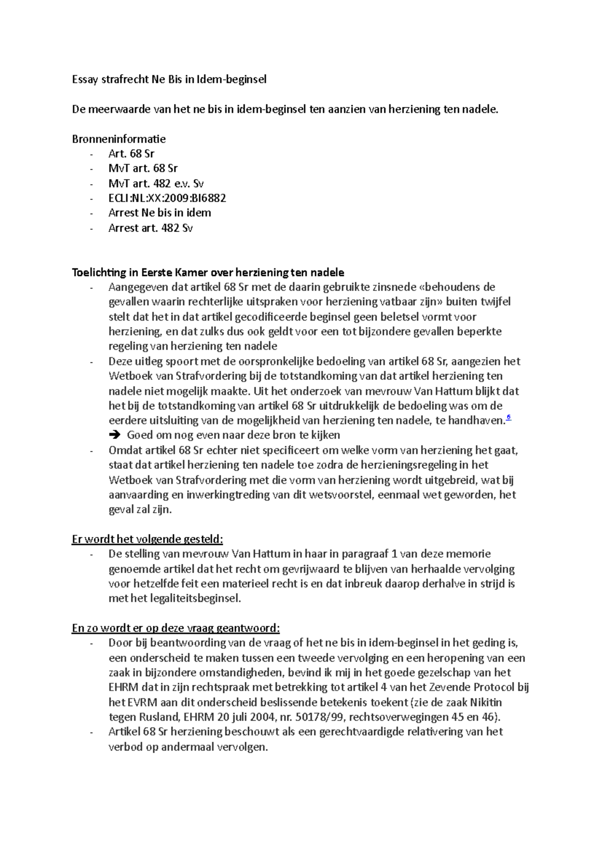 Essay strafrecht Ne Bis in Idem Essay strafrecht Ne Bis in Idembeginsel De meerwaarde van het Essay strafrecht Ne Bis in Idem Essay strafrecht Ne Bis in Idembeginsel De meerwaarde van het