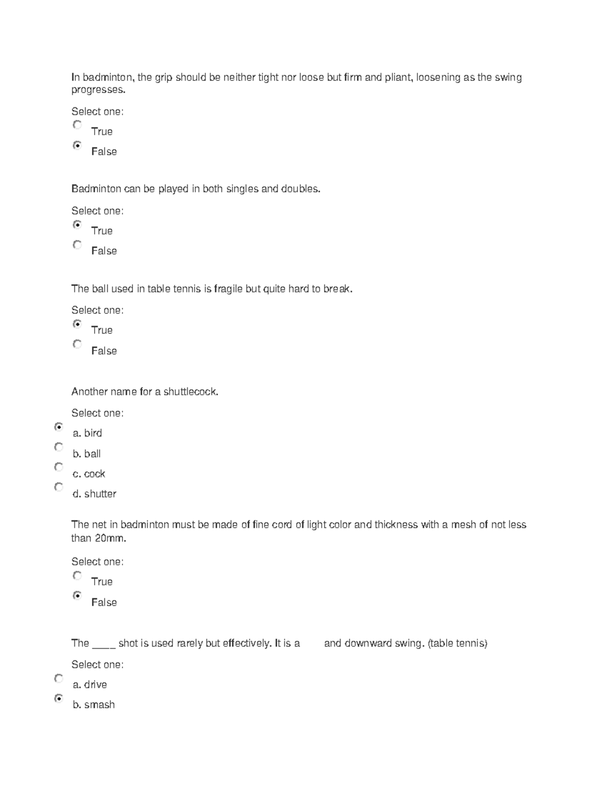 Physical Education Answers In badminton, the grip should be neither