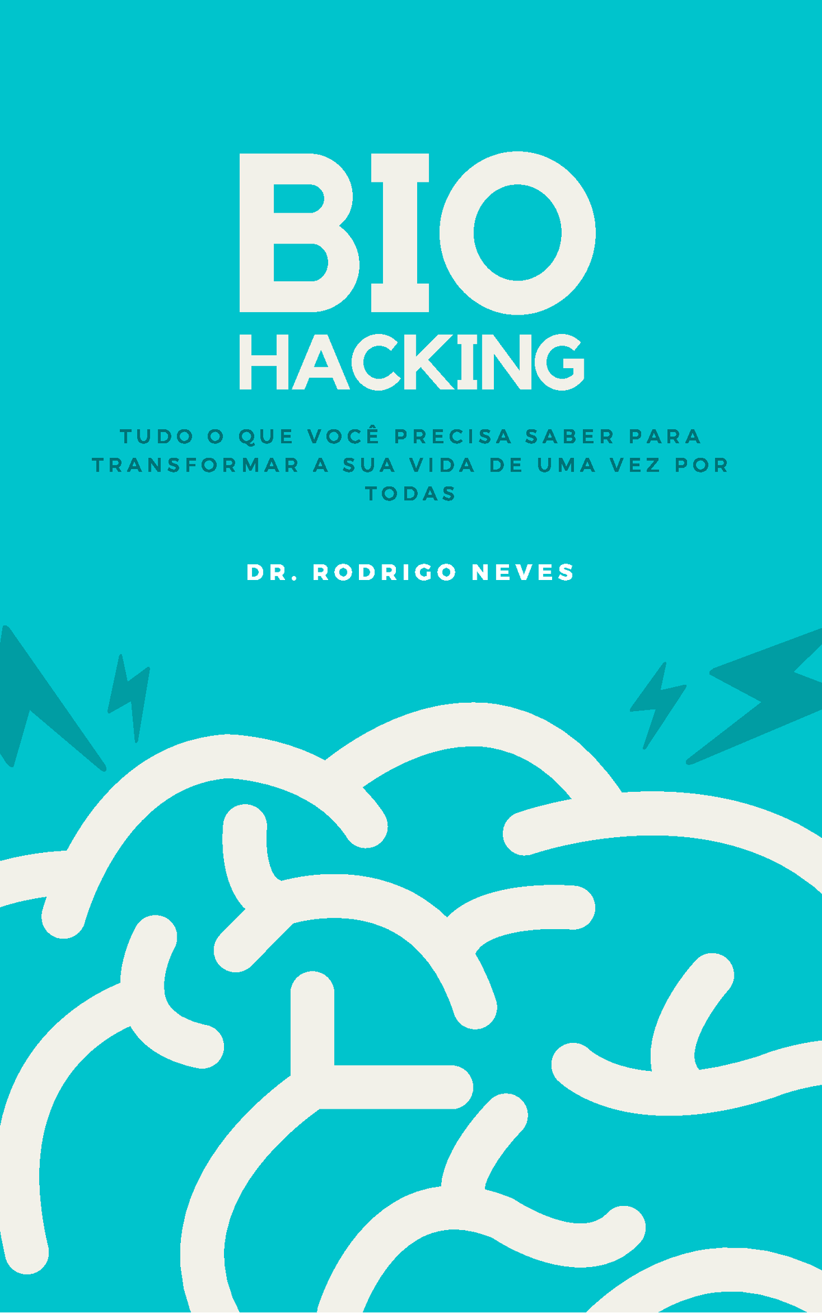 Biohacking - Dr. Rodrigo Neves Livro - BIO HACKING T U D O O Q U E V O ...