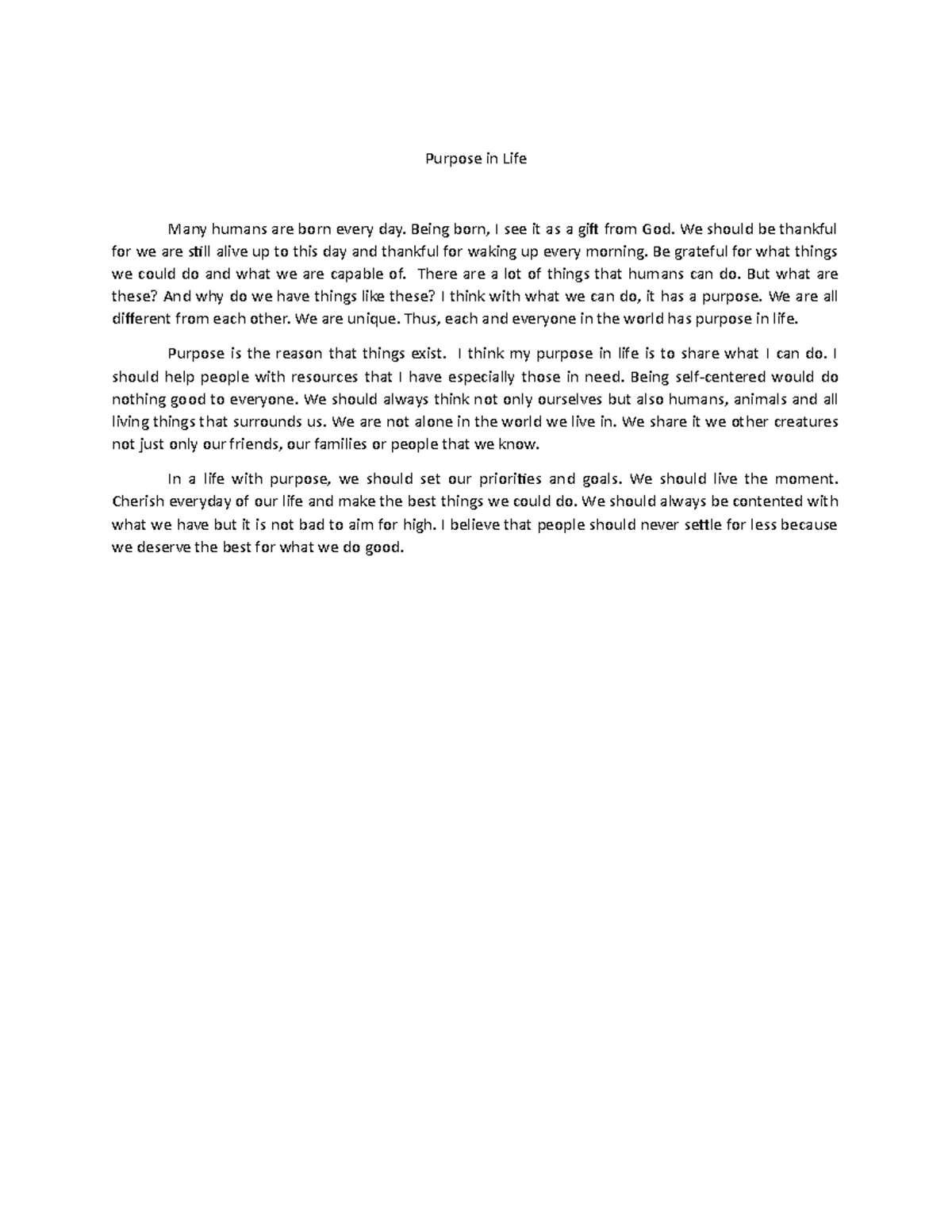 Purpose in Life Purpose in Life Many humans are born every day. Being