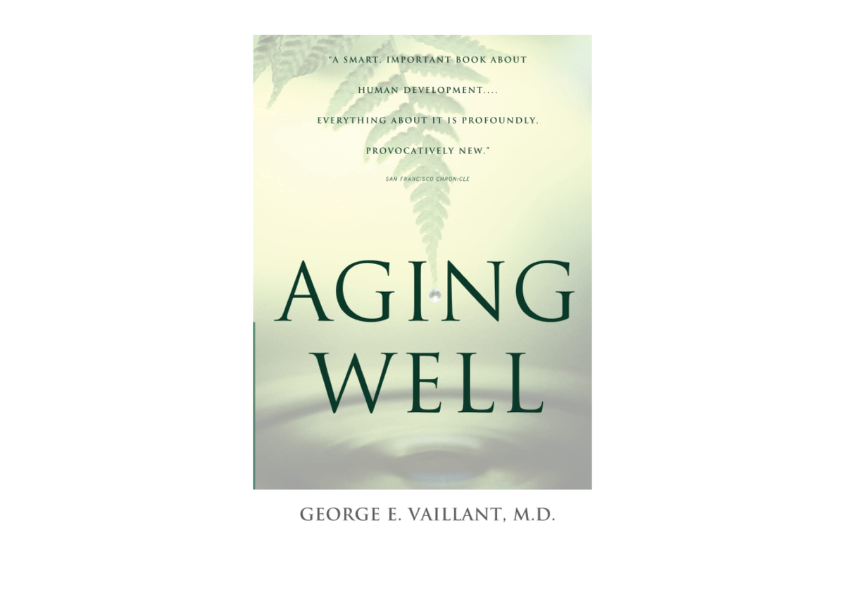 Download Aging Well Surprising Guideposts to a Happier Life from the ...