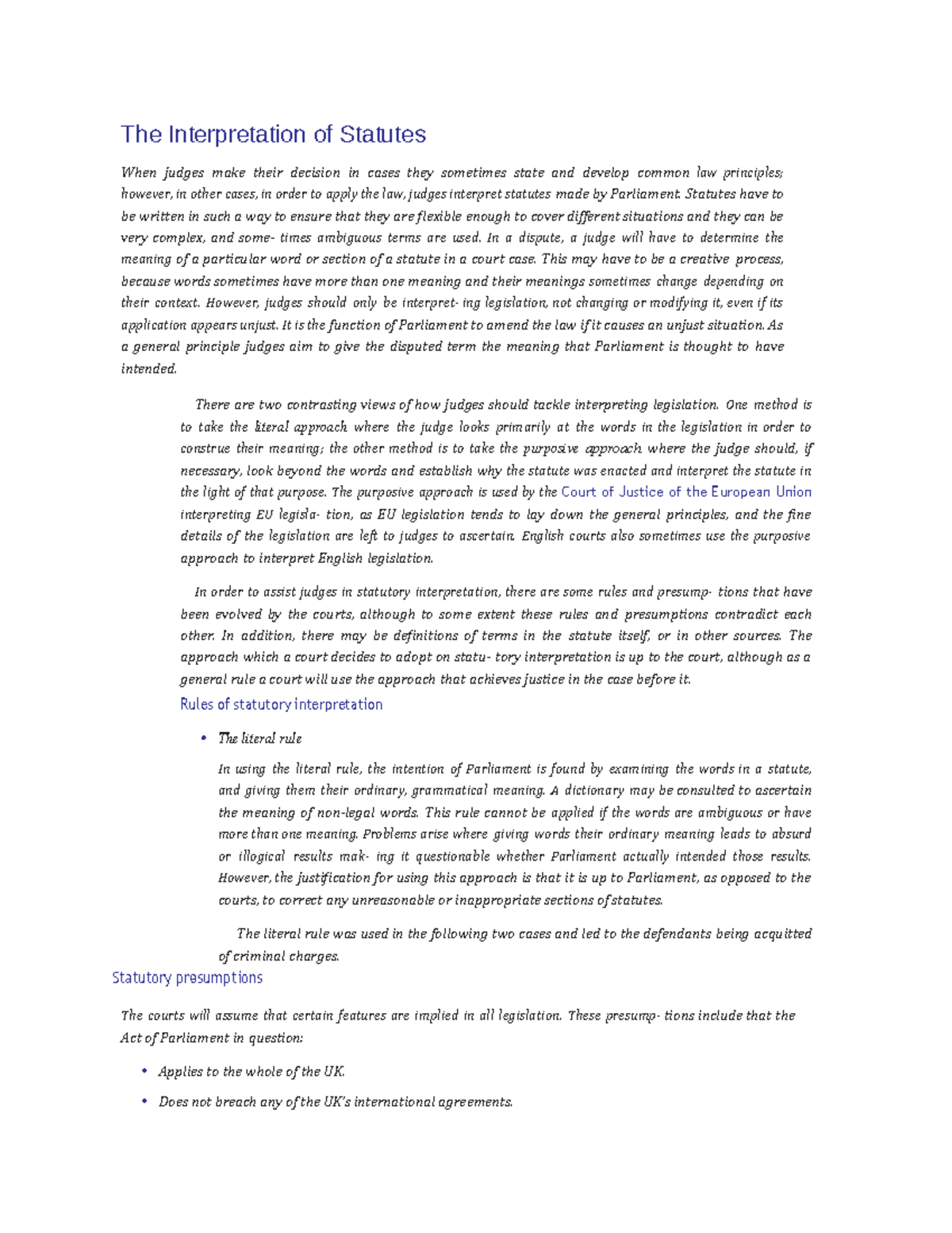 The Interpretation of Statutes Statutes have to be written in such a