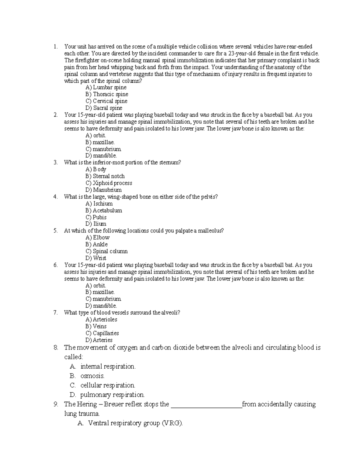 Anatomy Questions Revsion - 1. Your unit has arrived on the scene of a ...