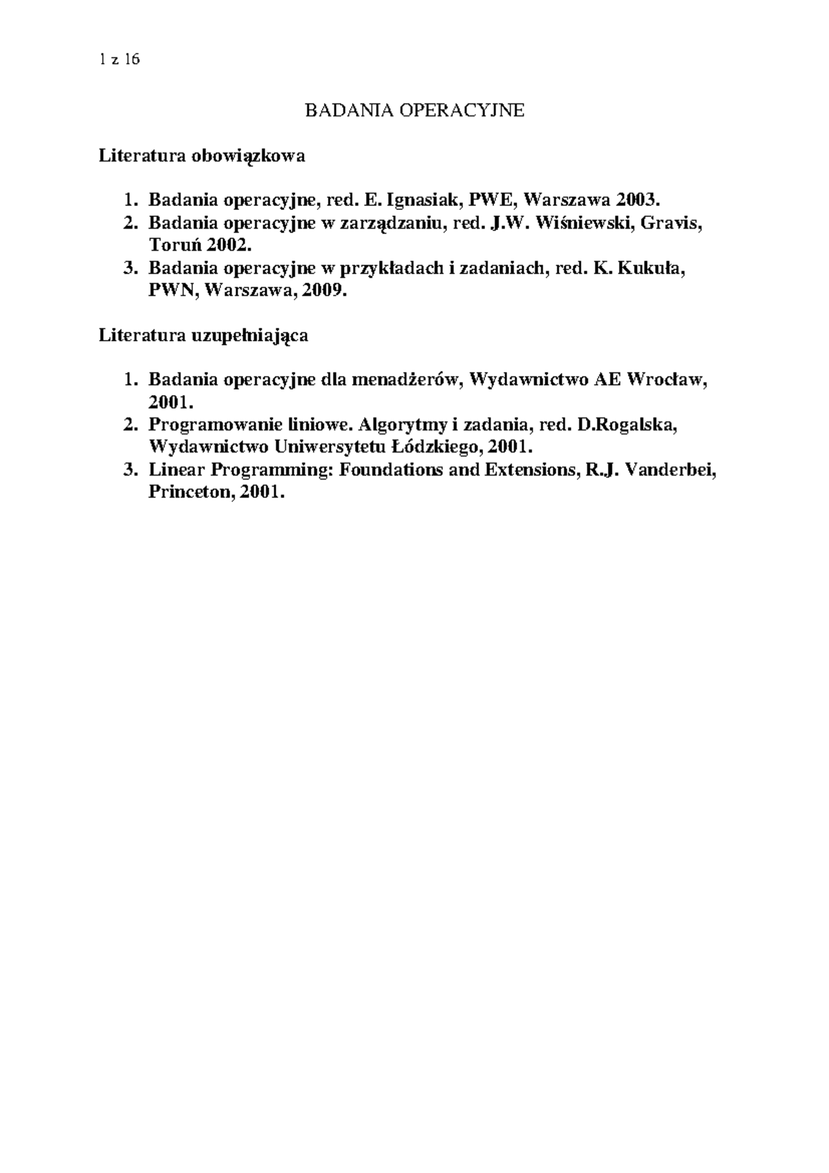 Notatki 1 - BADANIA OPERACYJNE Literatura obowiązkowa Badania