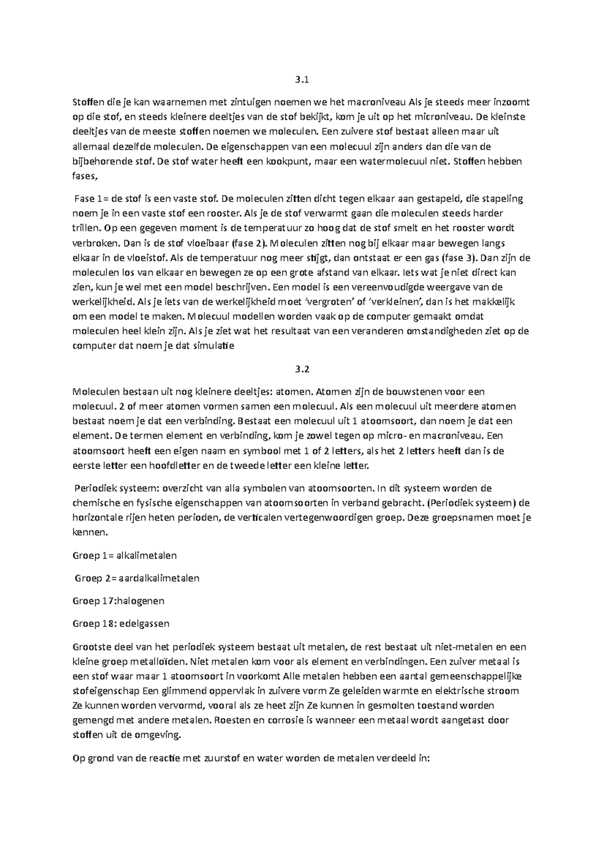 Samenvatting Sheikunde 3. Stoffen die je kan waarnemen met zintuigen noemen we het macroniveau Samenvatting Sheikunde 3. Stoffen die je kan waarnemen met zintuigen noemen we het macroniveau