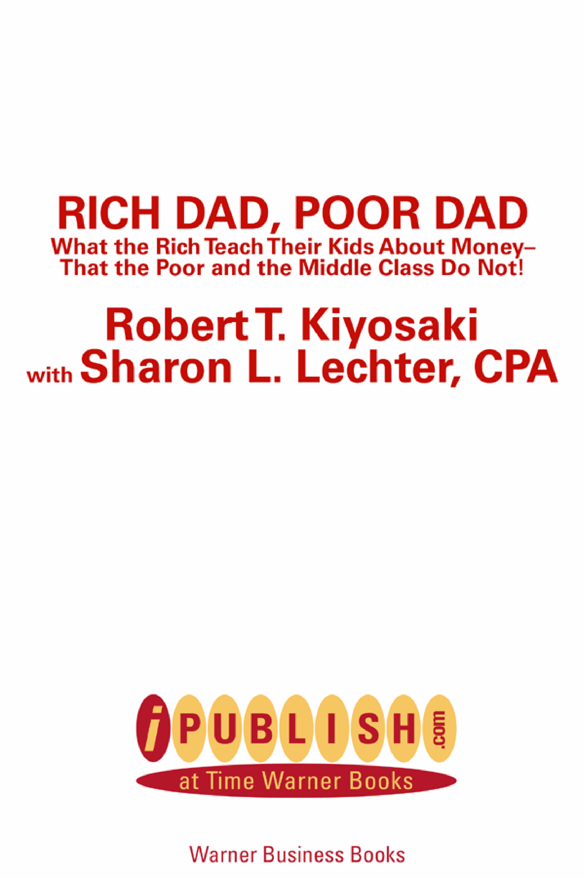 Kiyosaki Robert T Lechter Sharon L Rich Dad Poor Dad What The