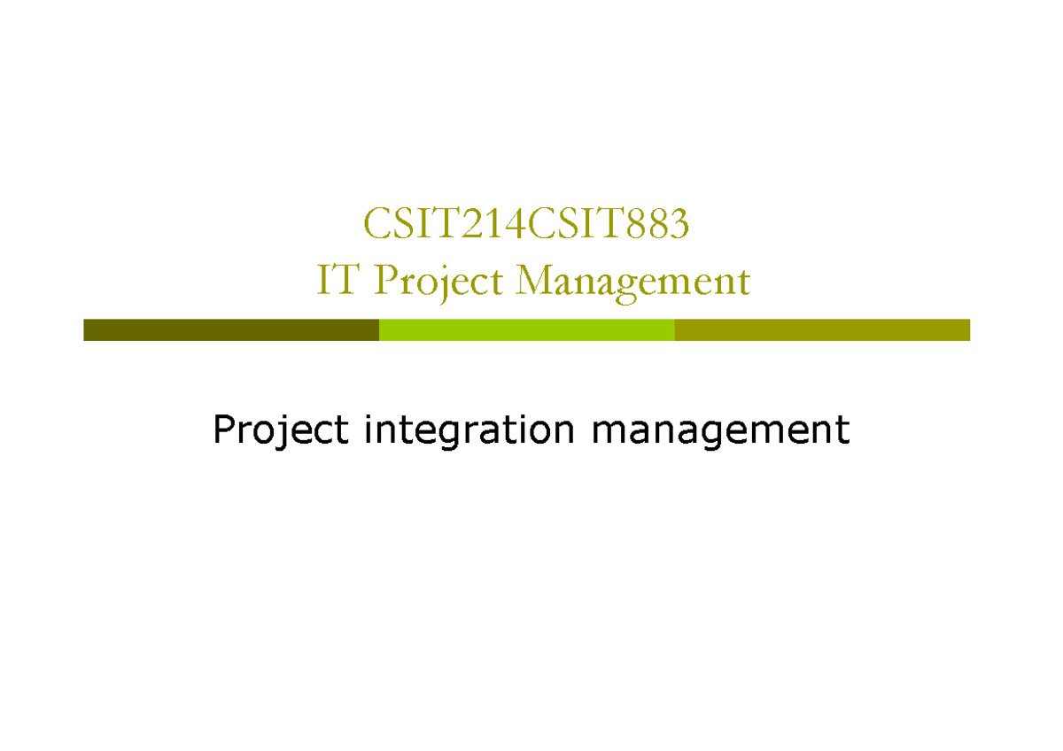 3.Project integration management - Compatibility Mode - CSIT214CSIT IT ...
