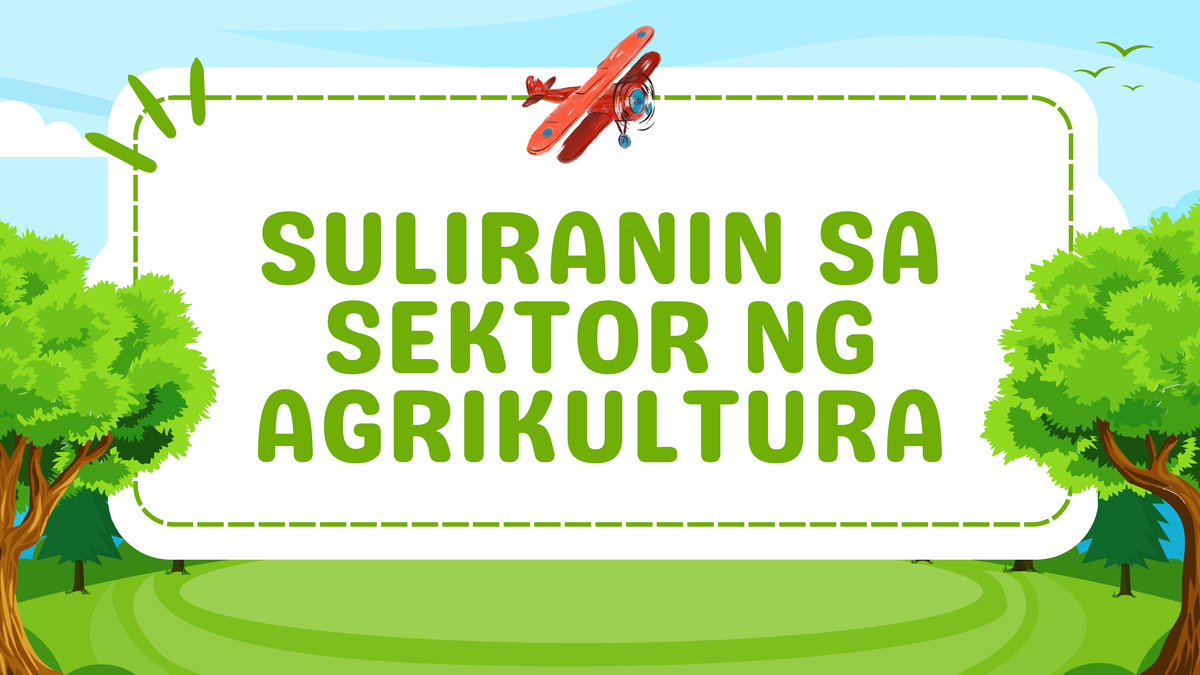 SULIRANIN SA SEKTOR NG AGRIKULTURA - Araling Panlipunan - PAGSASAKA A ...