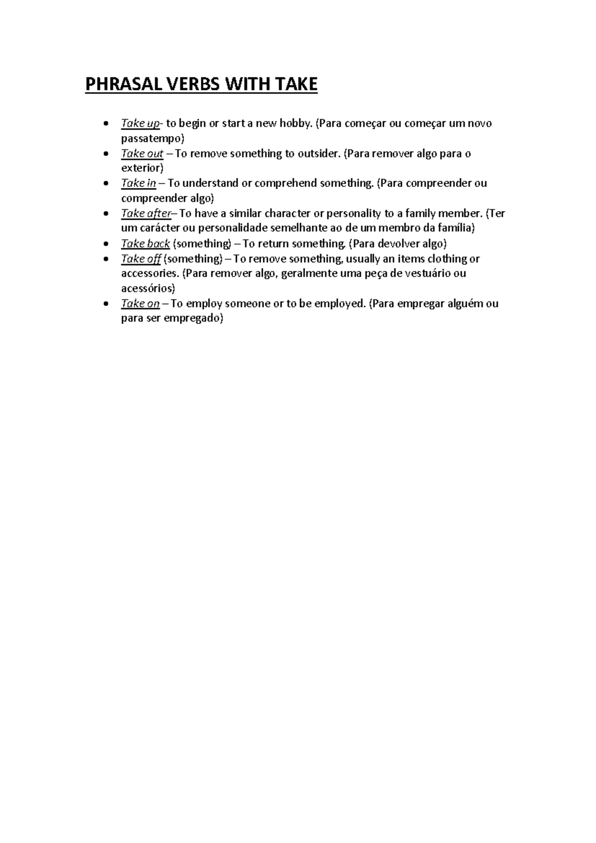 Phrasal Verbs WITH TAKE - PHRASAL VERBS WITH TAKE Take up- to begin or ...
