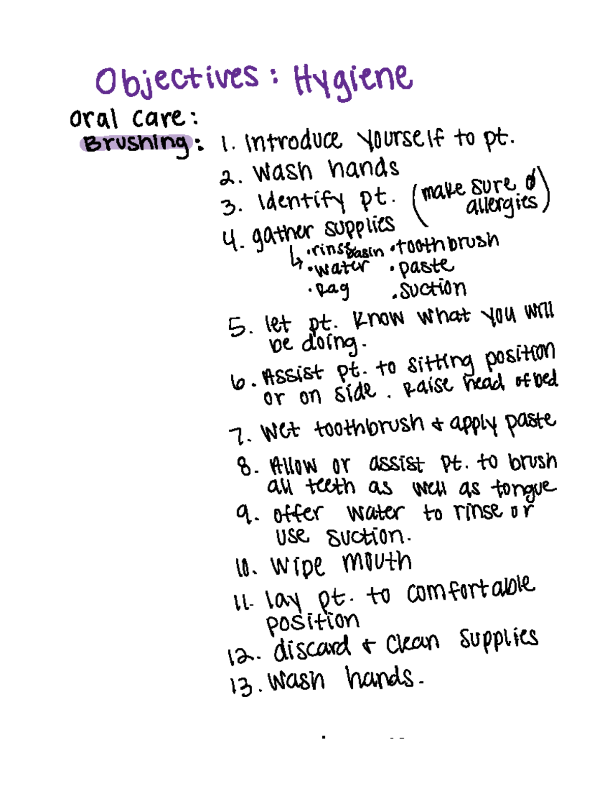 Objectives Homework Objectives Hygiene oral care Brushing I Introduce yourself to pt 2 Wash