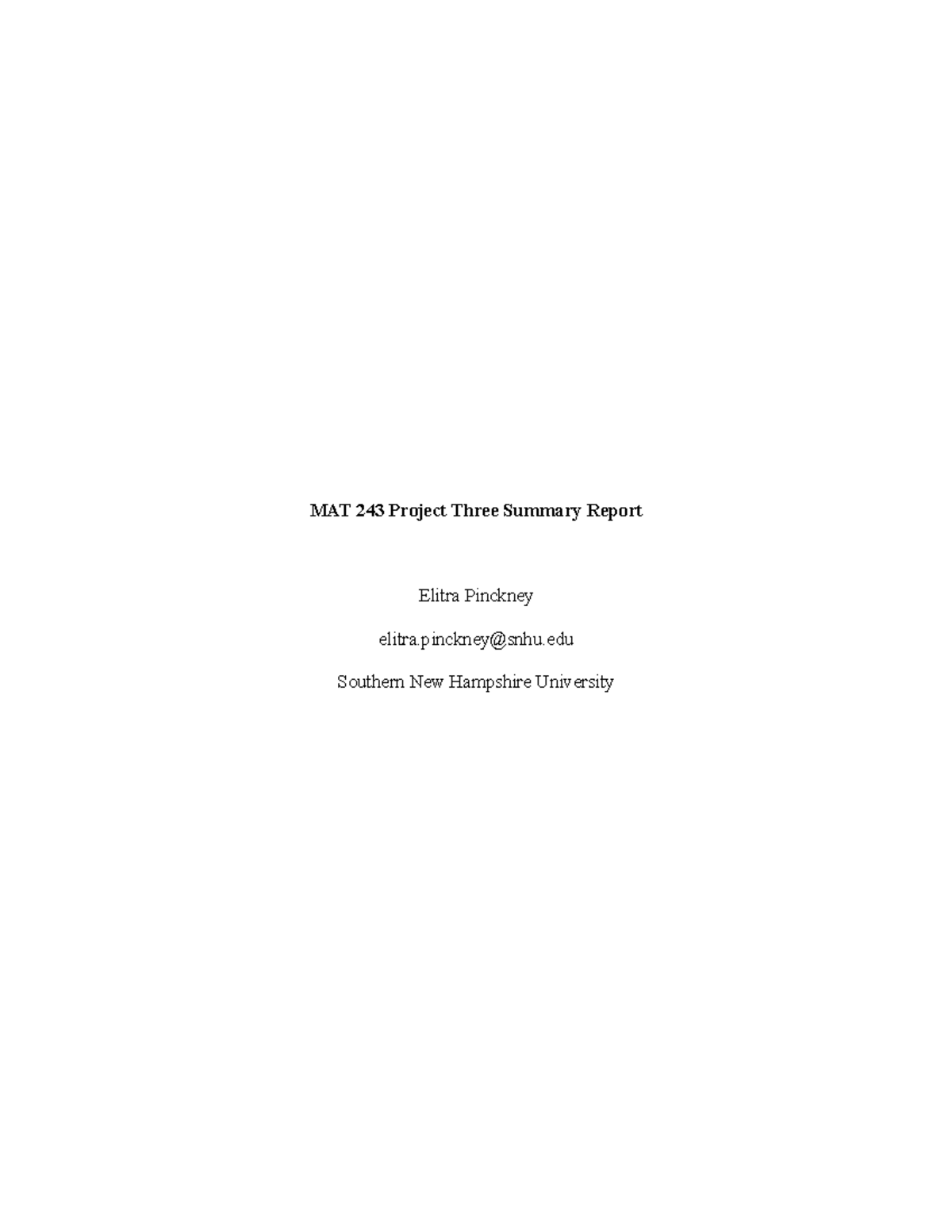 MAT 243 Project Three Summary Report MAT 243 Project Three Summary Report Elitra Pinckney 