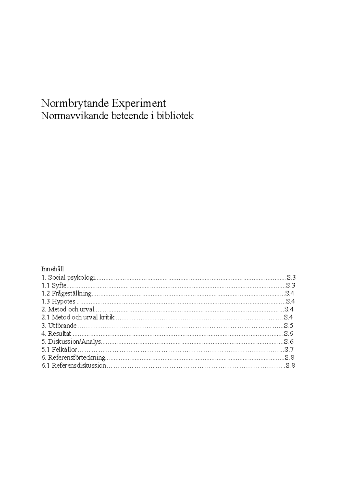 Normbrytande Experiment - Normbrytande Experiment Normavvikande ...