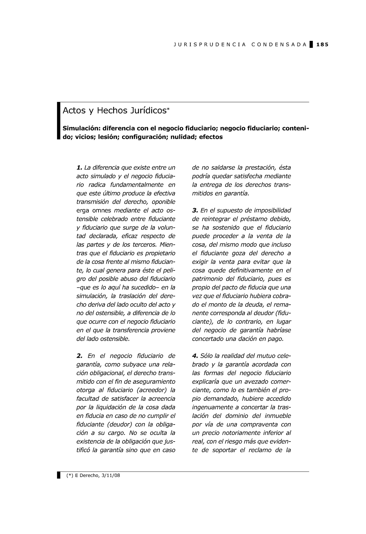 Contradocumento - kjbki - JURISPRUDENCIA CONDENSADA 185 1. La diferencia  que existe entre un acto - Studocu