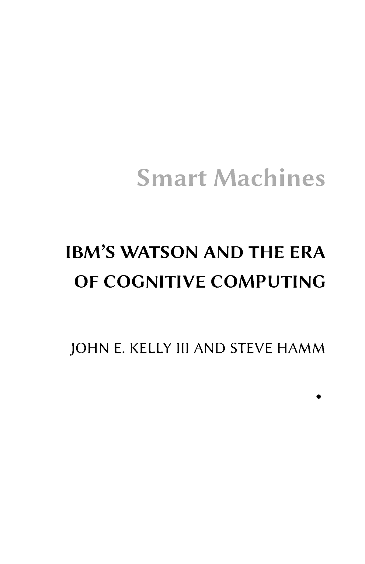 146316241 Smart Machines IBM’s Watson And The Era Of Cognitive ...