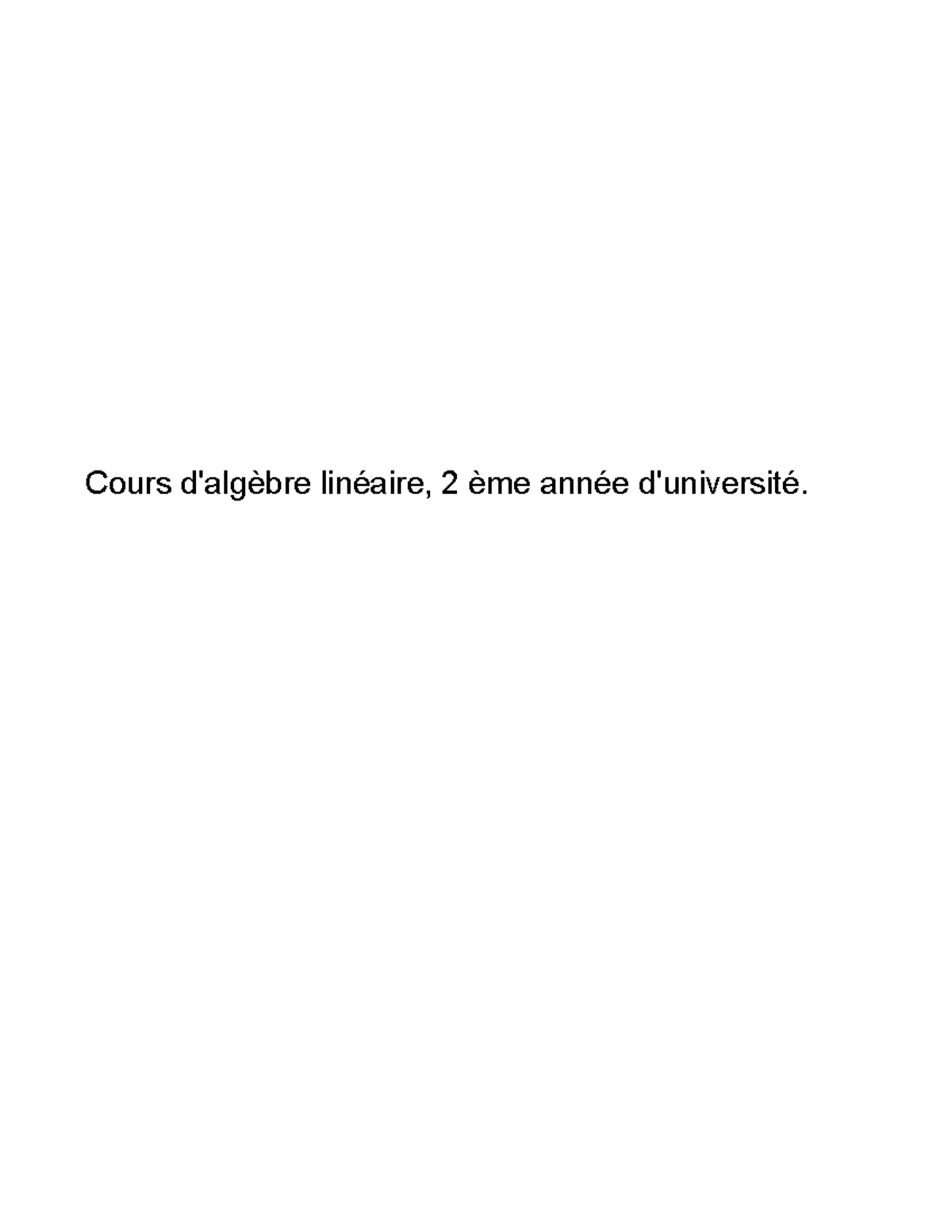 Cours d'algèbre linéaire, 2 ème année d'université. s4 - Table des ...