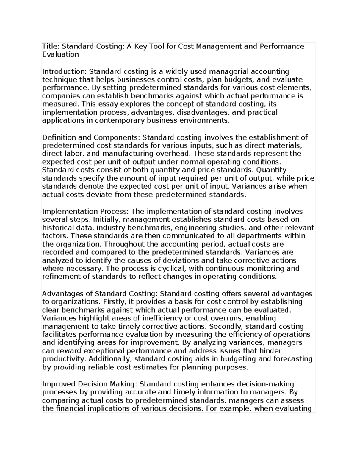 Standard costing By setting predetermined standards for various cost