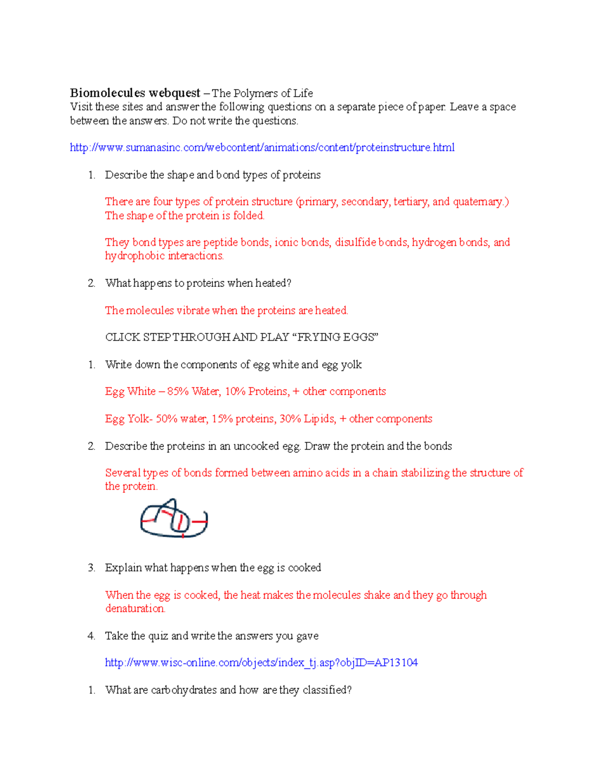 Biomolecules quest Leave a space between the answers. Do not write