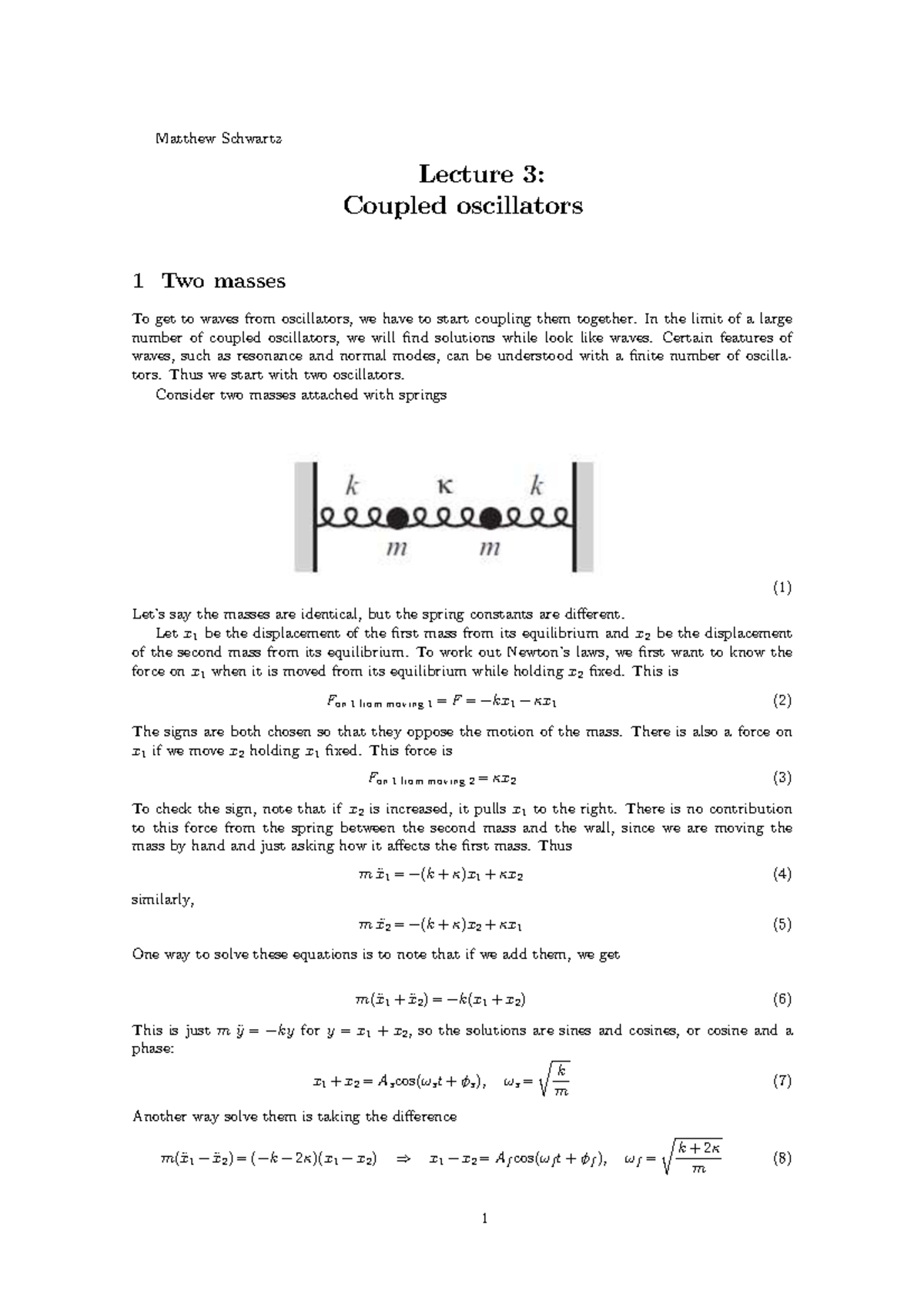 Coupled Oscillators Notes Matthew Schwartz Lecture 3 Coupled oscillators 1 Two masses To get