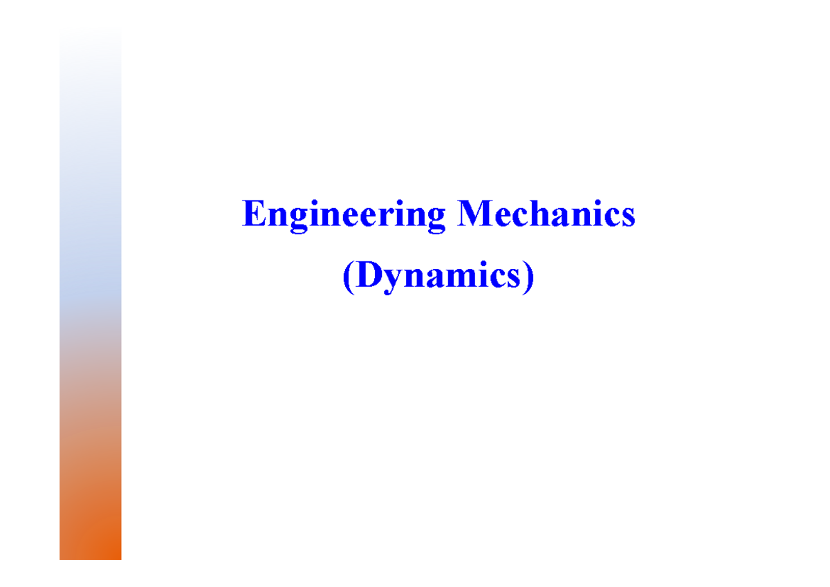 Ch2 Dyn Kinetics of Particles - Engineering Mechanics (Dynamics ...