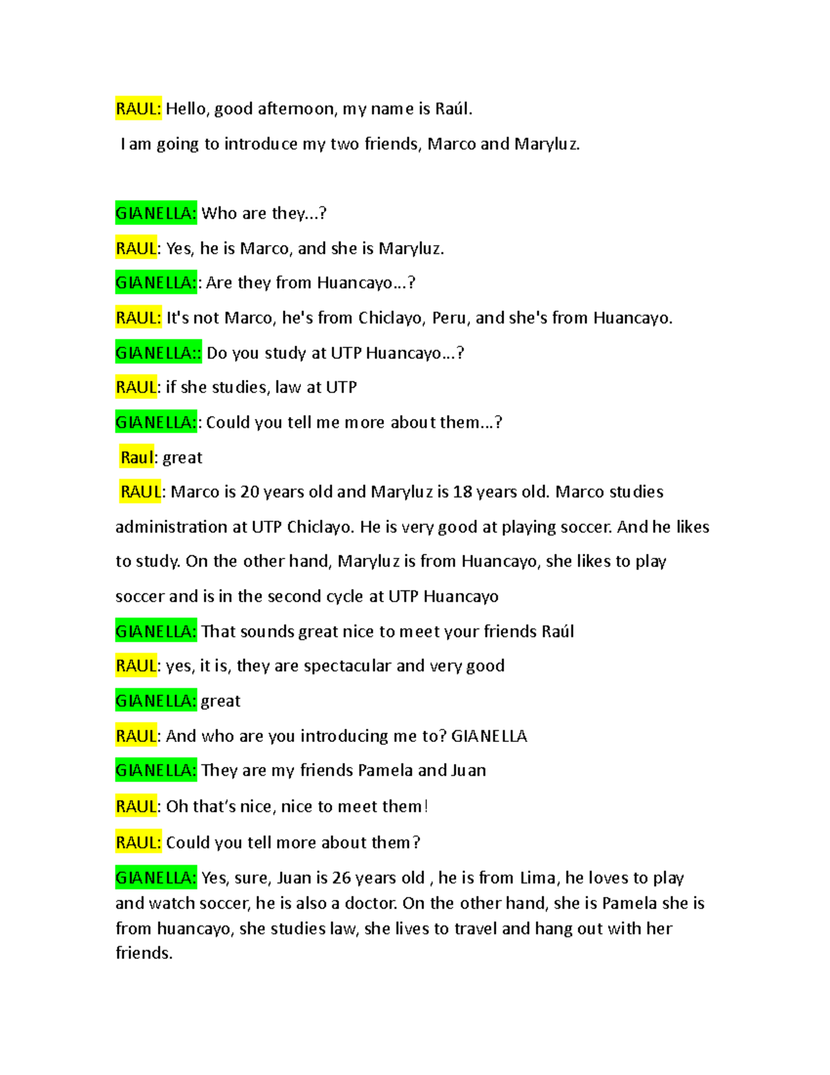 Dialogo avance - ... - RAUL: Hello, good afternoon, my name is Raúl. I ...