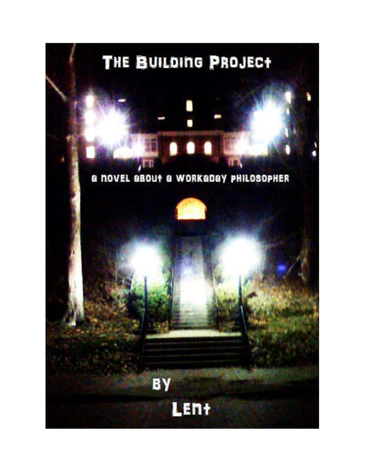 The Building Project 1300 - The Building Project A Novel about a ...