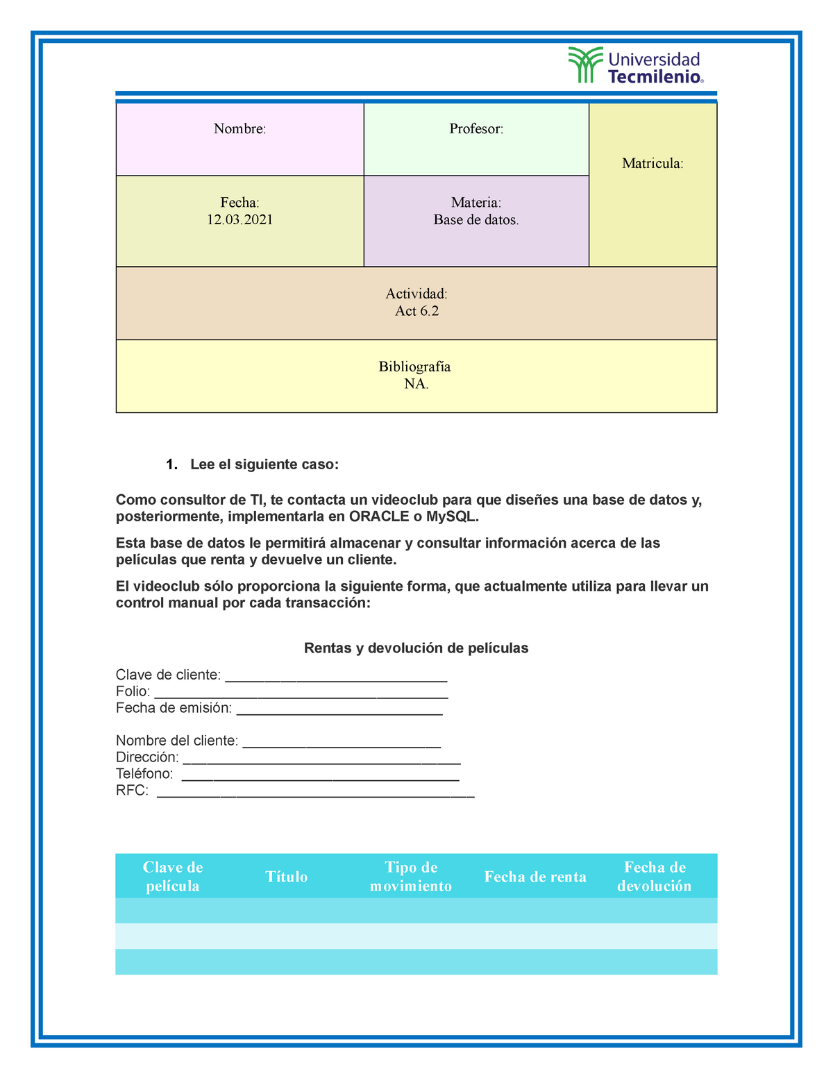 Actividad 6 (1)-1 bases de datos - Nombre: Profesor: Matricula: Fecha: 12.  Materia: Base de datos. - Studocu