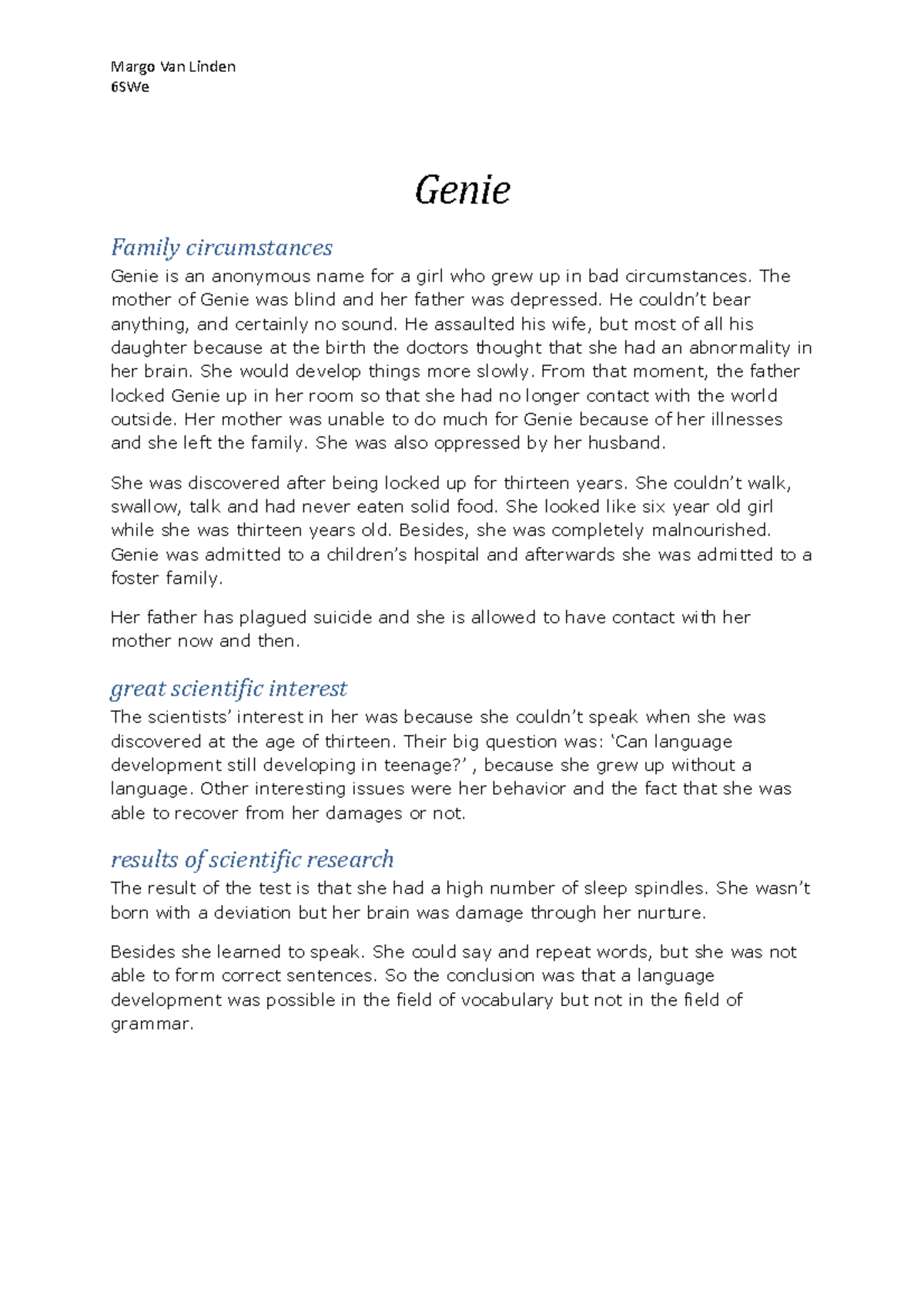 Genie Margo Van Linden 6SWe Genie Family circumstances Genie is an