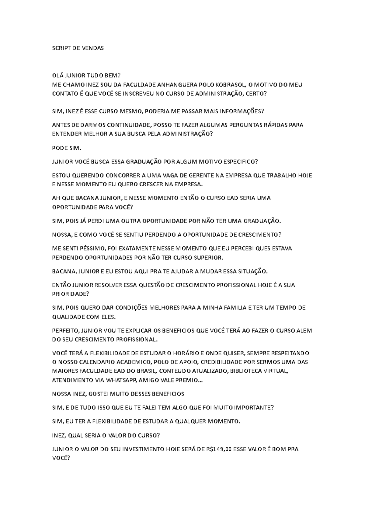 Script DE Vendas - SCRIPT DE VENDAS OLÁ JUNIOR TUDO BEM? ME CHAMO INEZ ...